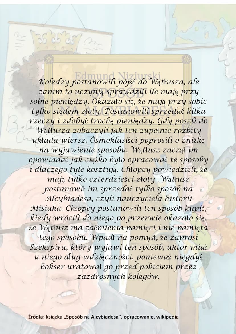 n
Tas as as
Beberi
Chairdry
Edmund Niziurski
SPOSÓB
NA ALCYBIADESA
D las estas M
oru toczu Niziurski
Akcja utworu
Beber
Churday
się na począ
