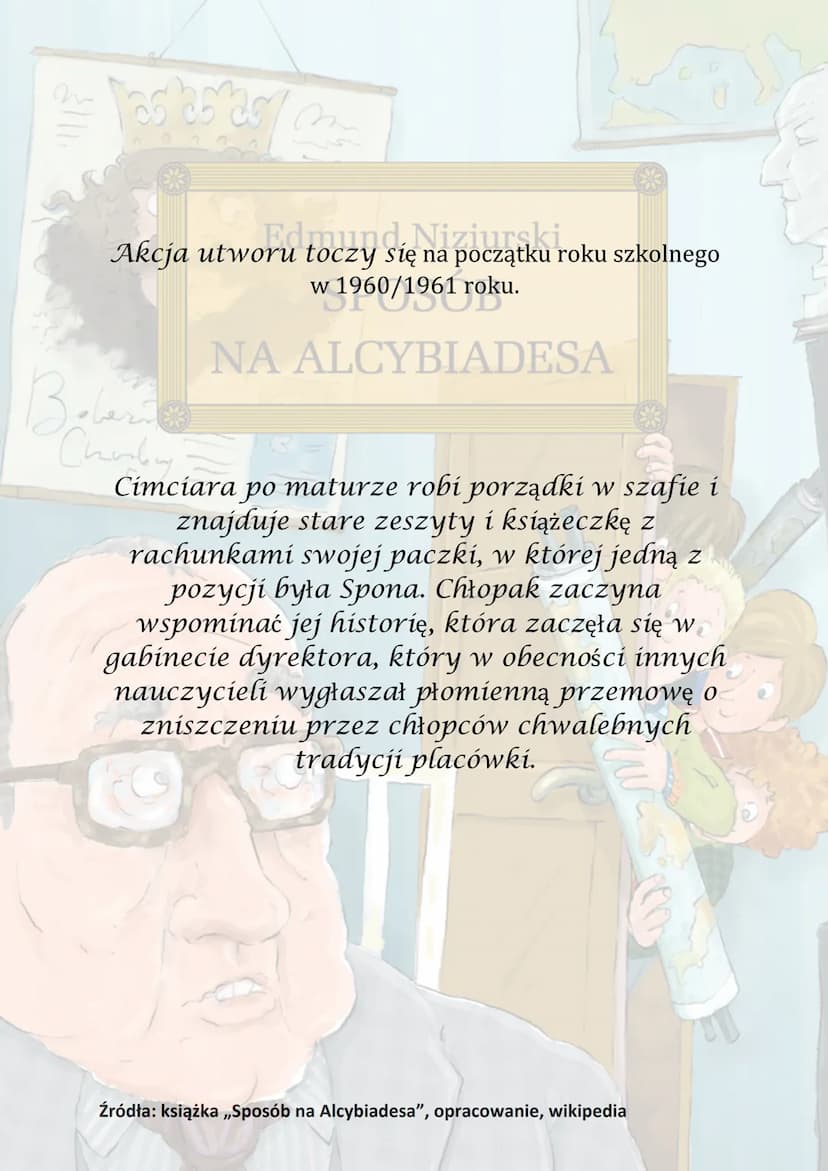 n
Tas as as
Beberi
Chairdry
Edmund Niziurski
SPOSÓB
NA ALCYBIADESA
D las estas M
oru toczu Niziurski
Akcja utworu
Beber
Churday
się na począ