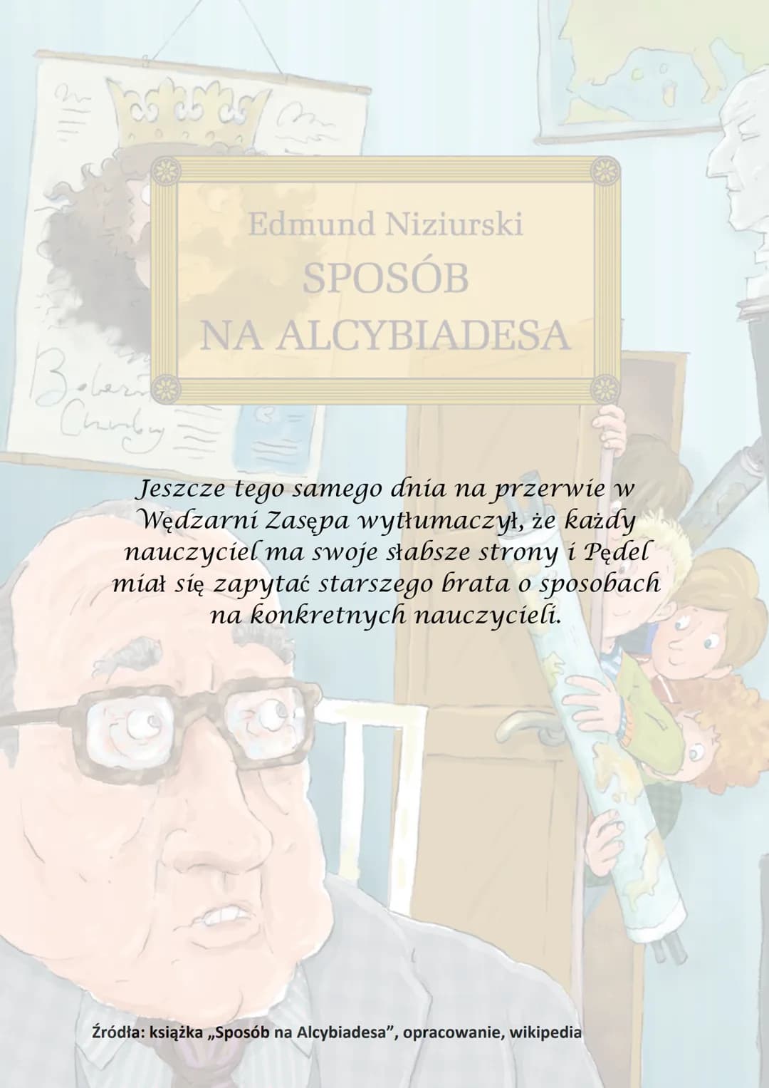 n
Tas as as
Beberi
Chairdry
Edmund Niziurski
SPOSÓB
NA ALCYBIADESA
D las estas M
oru toczu Niziurski
Akcja utworu
Beber
Churday
się na począ