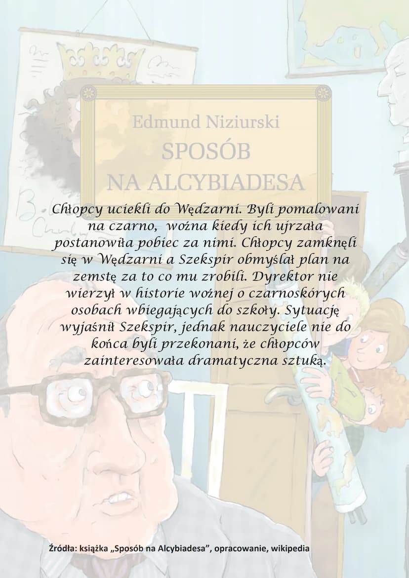 n
Tas as as
Beberi
Chairdry
Edmund Niziurski
SPOSÓB
NA ALCYBIADESA
D las estas M
oru toczu Niziurski
Akcja utworu
Beber
Churday
się na począ