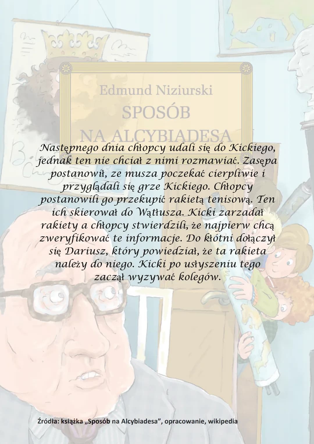 n
Tas as as
Beberi
Chairdry
Edmund Niziurski
SPOSÓB
NA ALCYBIADESA
D las estas M
oru toczu Niziurski
Akcja utworu
Beber
Churday
się na począ