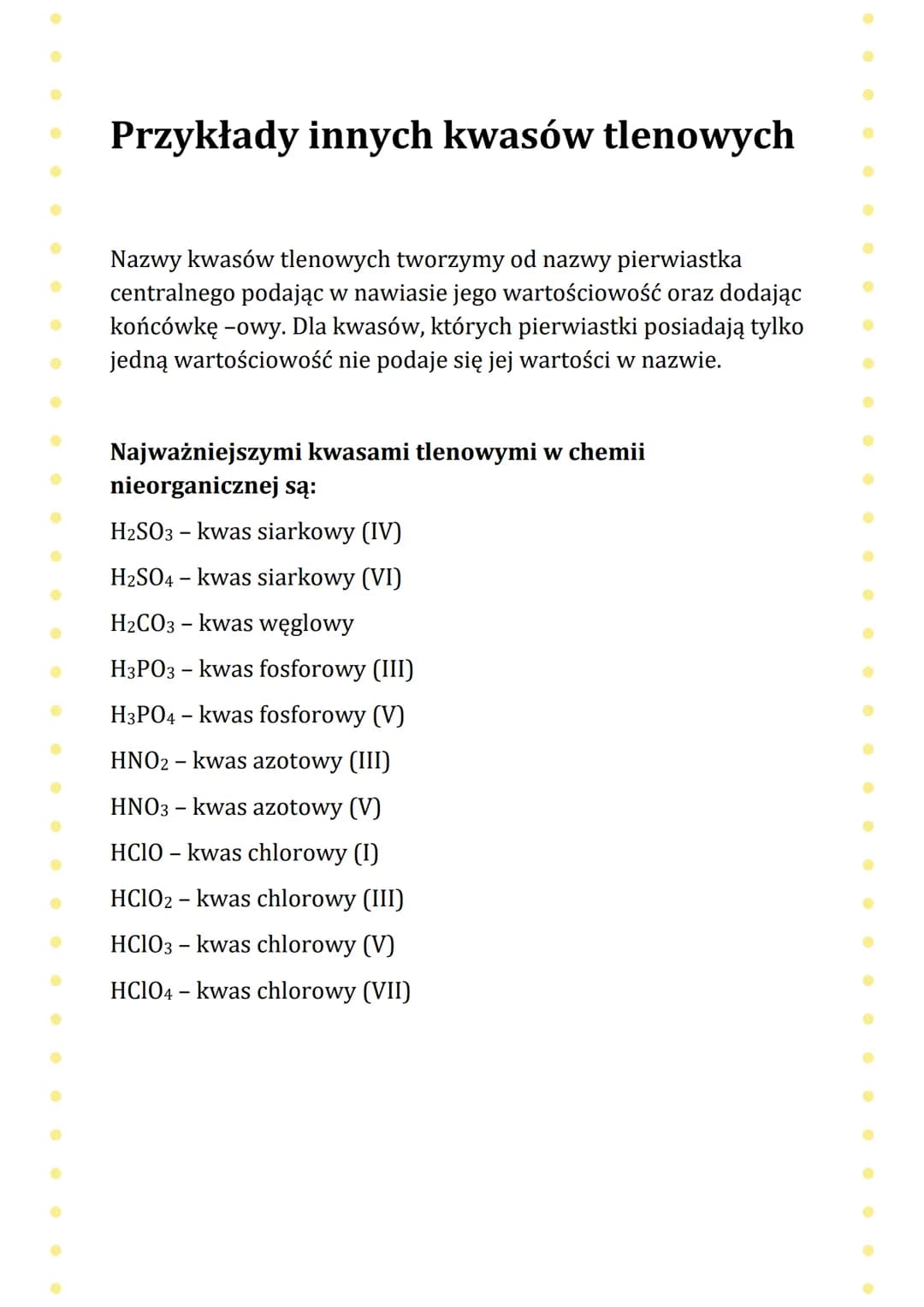 ●
Przykłady innych kwasów tlenowych
Nazwy kwasów tlenowych tworzymy od nazwy pierwiastka
centralnego podając w nawiasie jego wartościowość o
