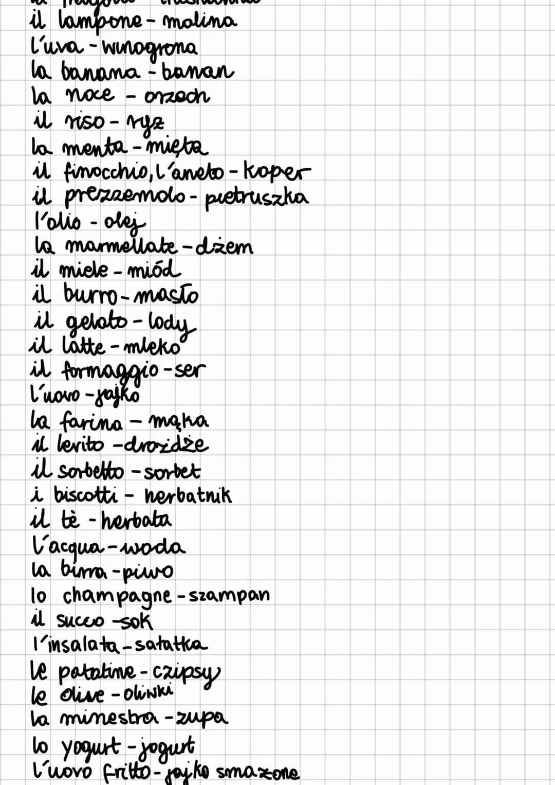 la came- mięso
il prosciutto - szynka
il pollo - drób
il pesce- ryby
i frutti di mare-owoce morza
la verdura - warzywa
la lattuga - sałata
i