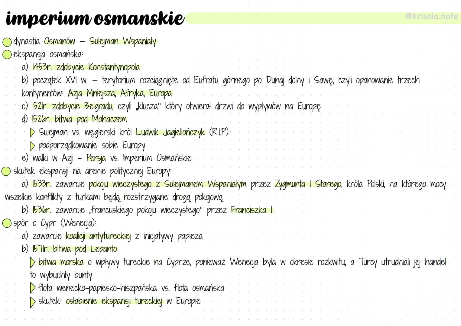 # imperium osmanskie
@krisola.note
- dynastia Osmanów - Sulejman Wspaniały
- ekspansja osmańska:
1. 1453r. zdobycie Konstantynopola
2.