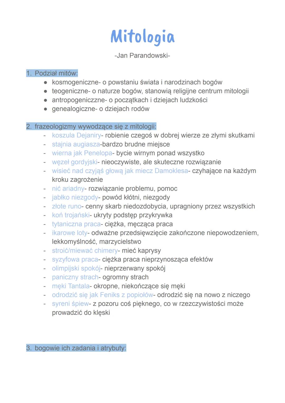 Mitologia
-Jan Parandowski-
1. Podział mitów:
• kosmogeniczne- o powstaniu świata i narodzinach bogów
• teogeniczne- o naturze bogów, stanow