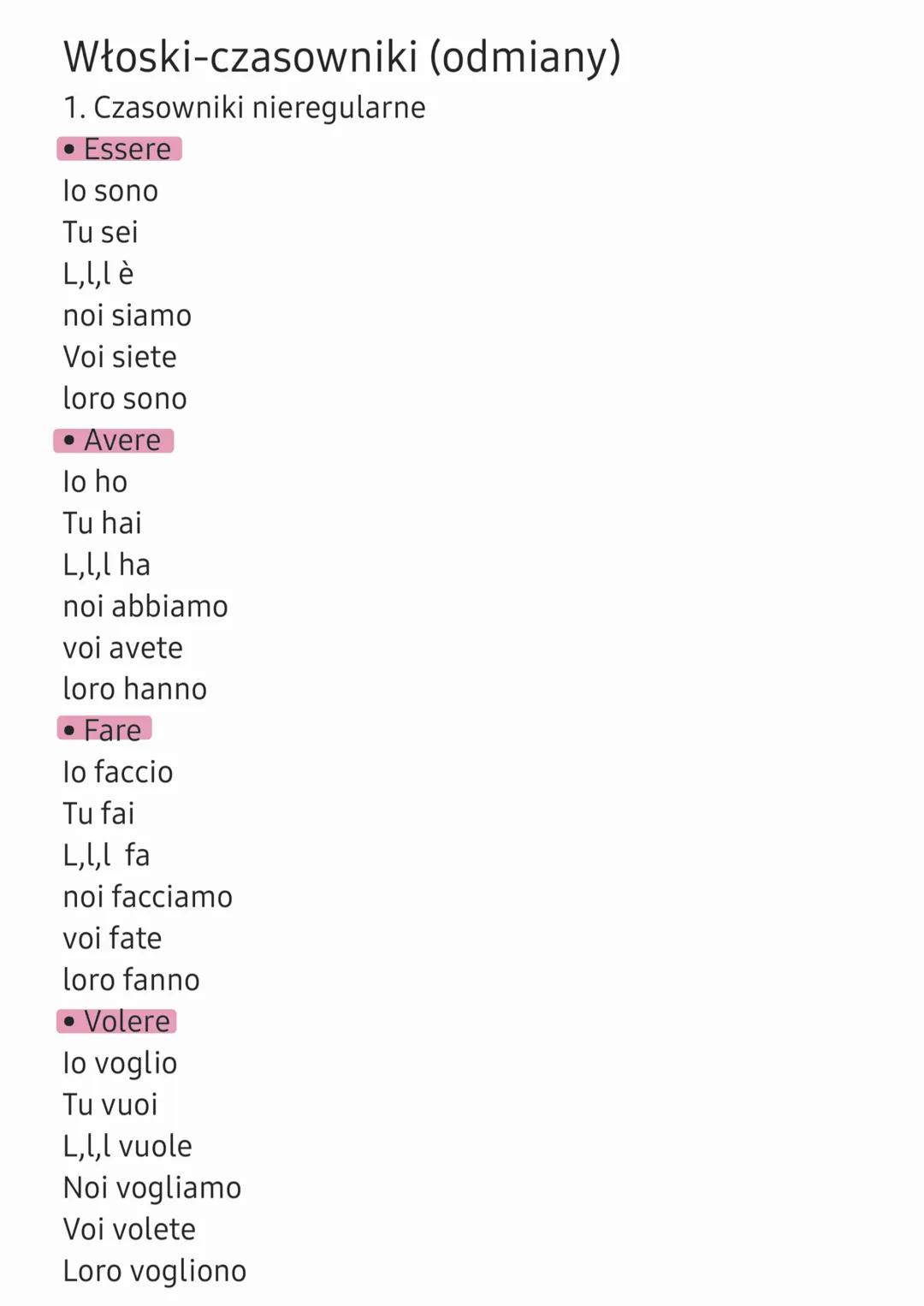 Włoski-czasowniki (odmiany)
1. Czasowniki nieregularne
• Essere
lo sono
Tu sei
L,l,l è
noi siamo
Voi siete
loro sono
• Avere
lo ho