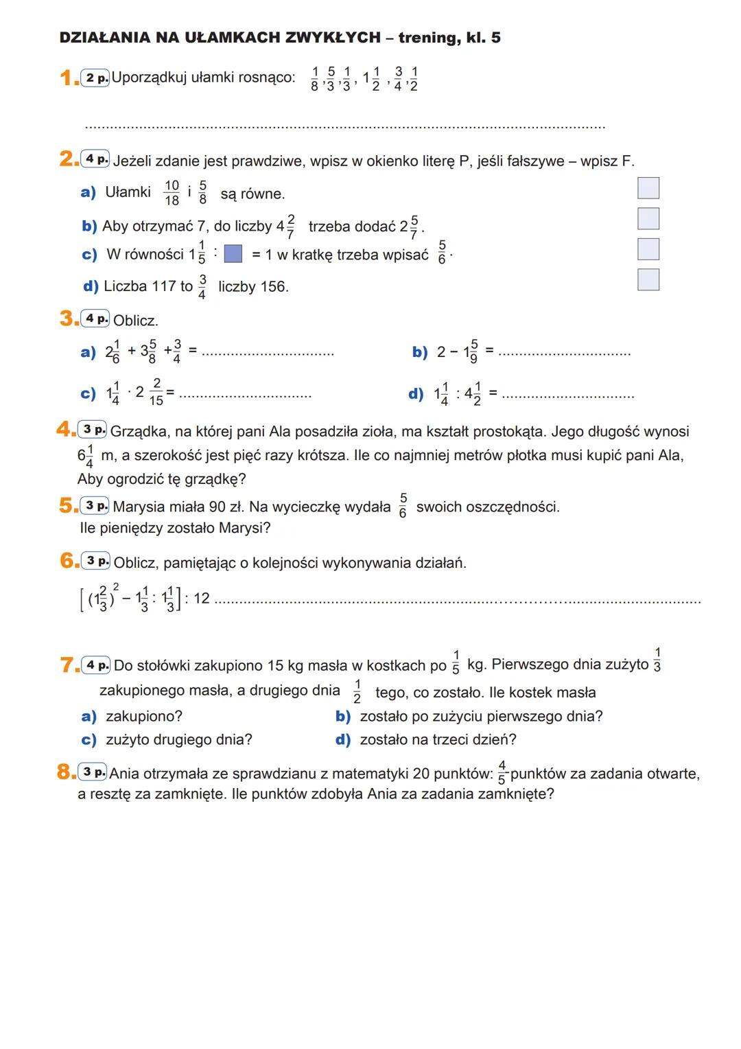 DZIAŁANIA NA UŁAMKACH ZWYKŁYCH - trening, kl. 5
1. 2 p. Uporządkuj ułamki rosnąco: $\frac{1}{8},\frac{5}{3},\frac{1}{3},\frac{1}{2},\frac{