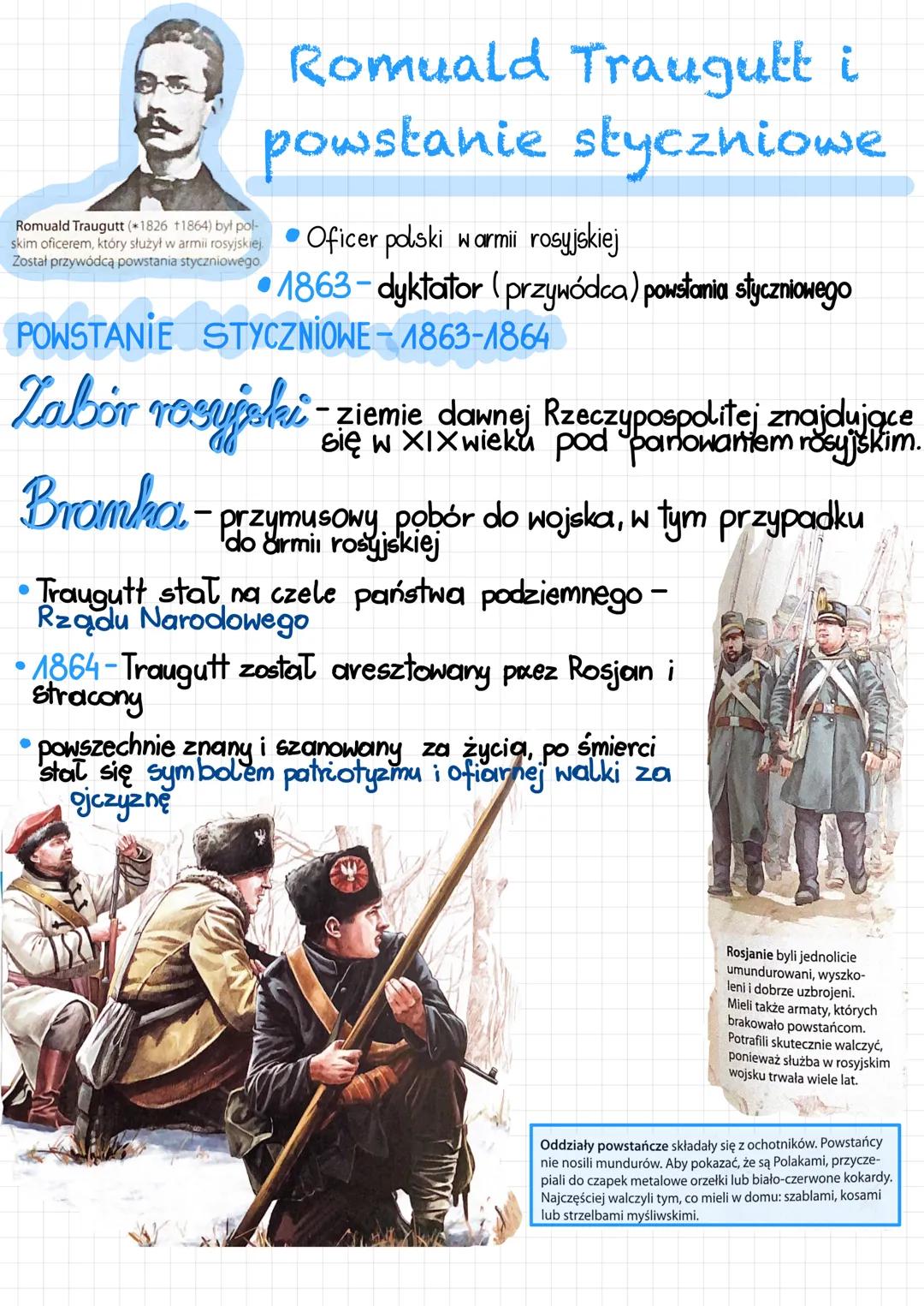 Romuald Traugutt (*1826 +1864) był pol-
skim oficerem, który służył w armii rosyjskiej.
Został przywódcą powstania styczniowego
Romuald Trau