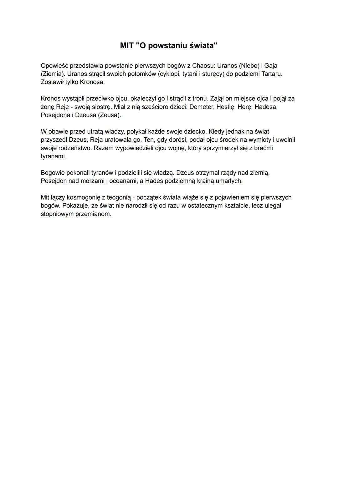 MIT "O powstaniu świata"
Opowieść przedstawia powstanie pierwszych bogów z Chaosu: Uranos (Niebo) i Gaja
(Ziemia). Uranos strącił swoich pot