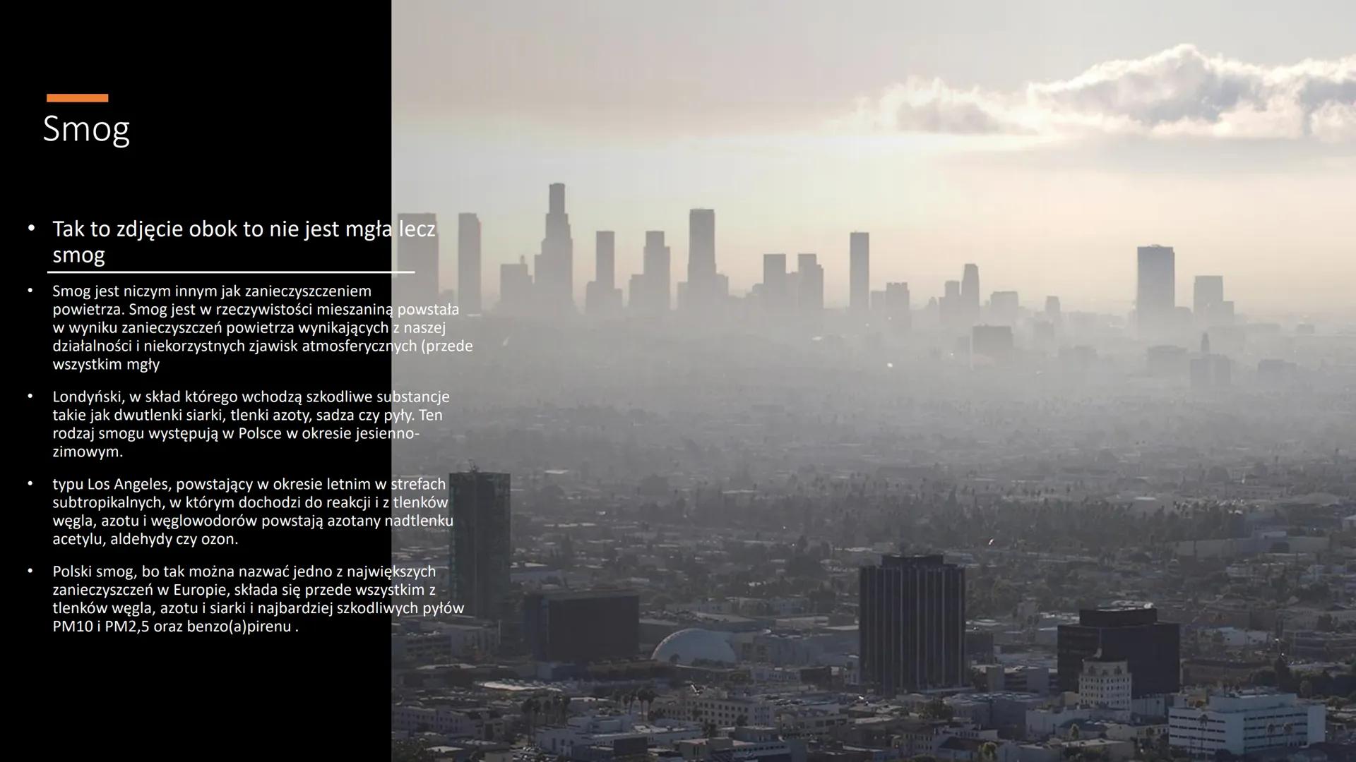 # Zanieczyszczenia
powietrza
Dzisiaj opowiem wam o
zanieczyszczeniach powietrza ich
przyczynach oraz skutkach # Smog
• Tak to zdjęcie obok