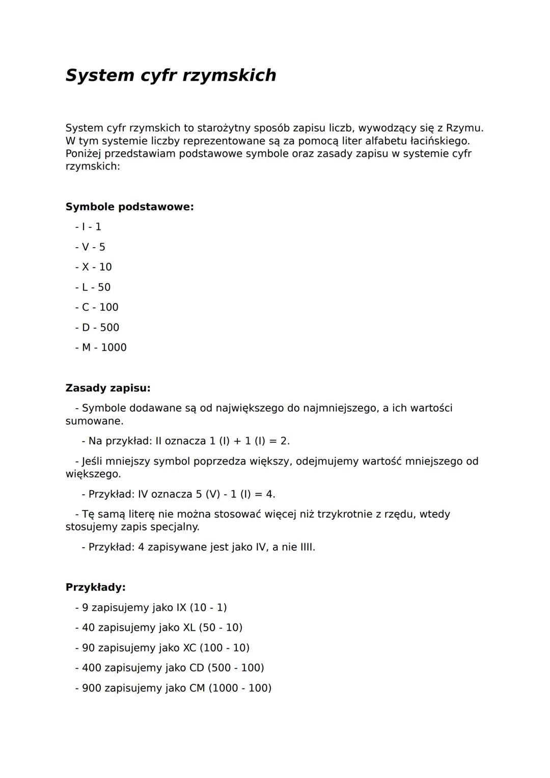 # System cyfr rzymskich
System cyfr rzymskich to starożytny sposób zapisu liczb, wywodzący się z Rzymu.
W tym systemie liczby reprezentowan