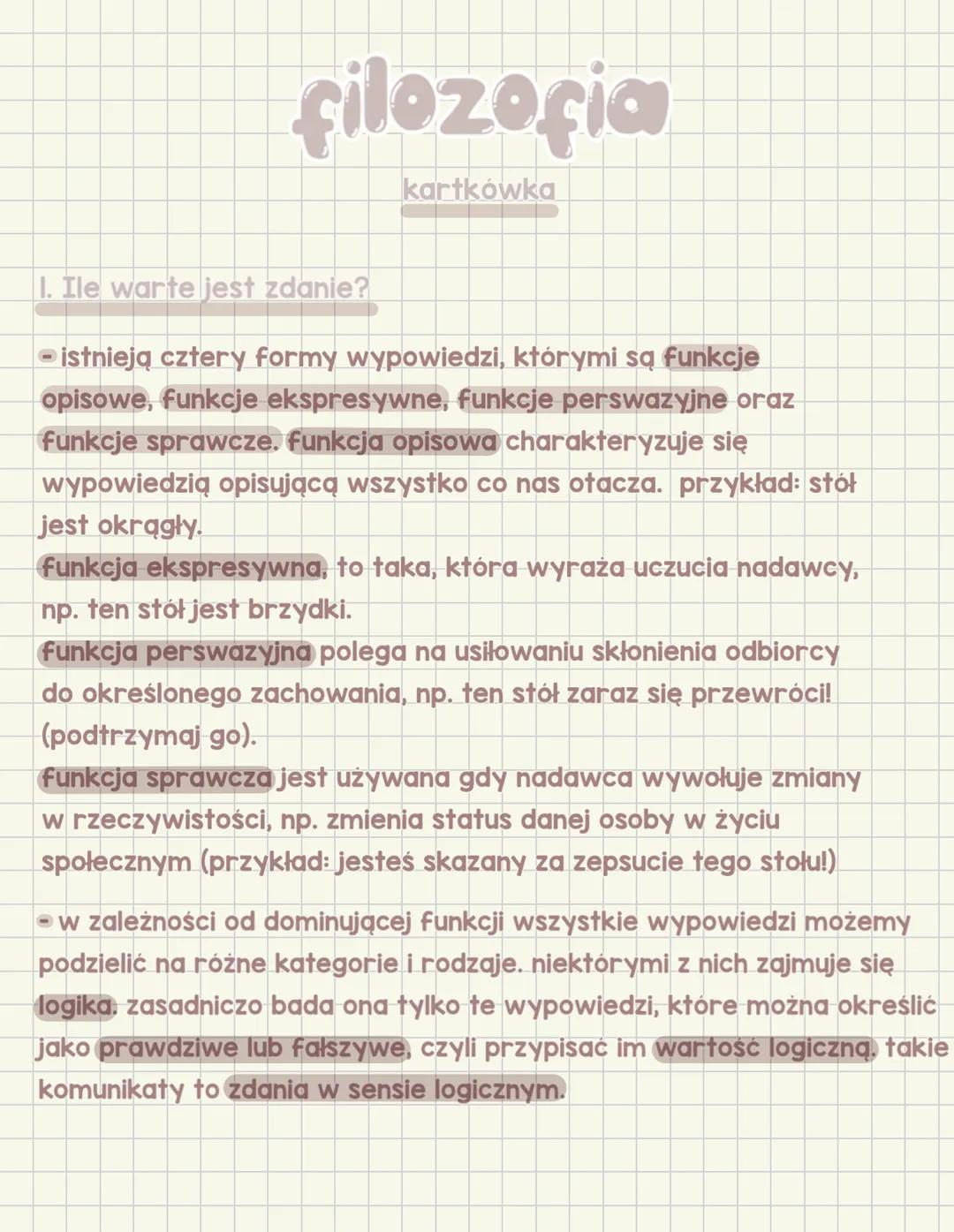 # filozofia
kartkówka
I. Ile warte jest zdanie?
- istnieją cztery formy wypowiedzi, którymi są funkcje
opisowe, funkcje ekspresywne, funk