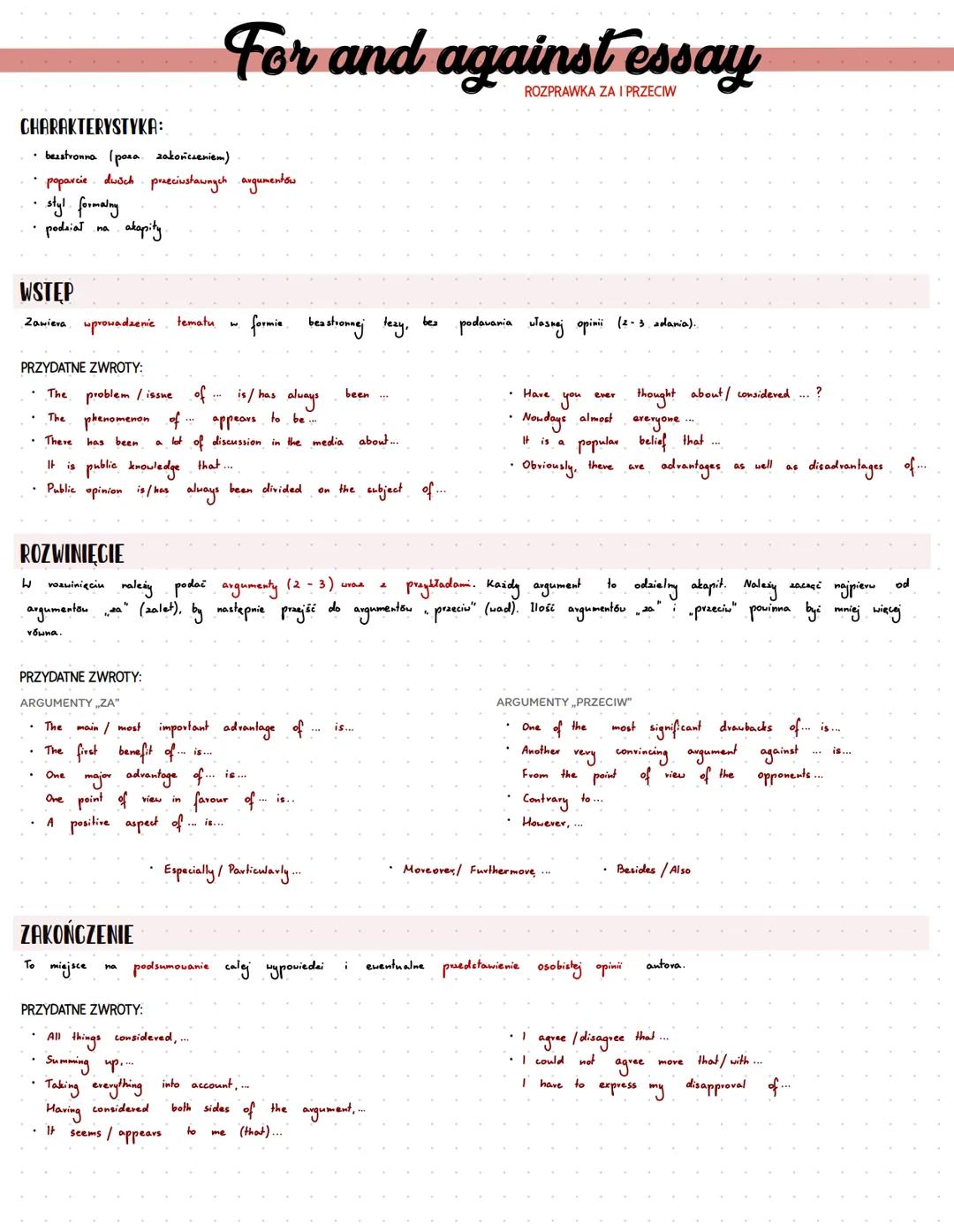 # For and against essay
ROZPRAWKA ZA I PRZECIW
CHARAKTERYSTYKA:
- bezstronna (poza zakończeniem)
- poparcie dusch praeciustawnych argumentó