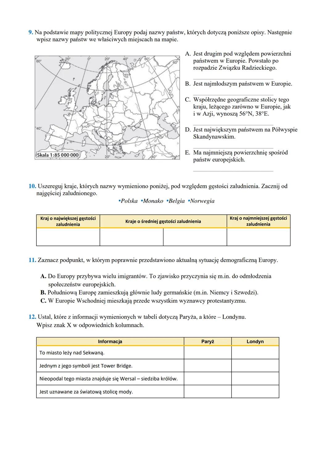 Środowisko przyrodnicze
i ludność Europy
klasa
imię i nazwisko
data
1. Skreśl błędną informację w każdym z podanych zdań opisujących położen