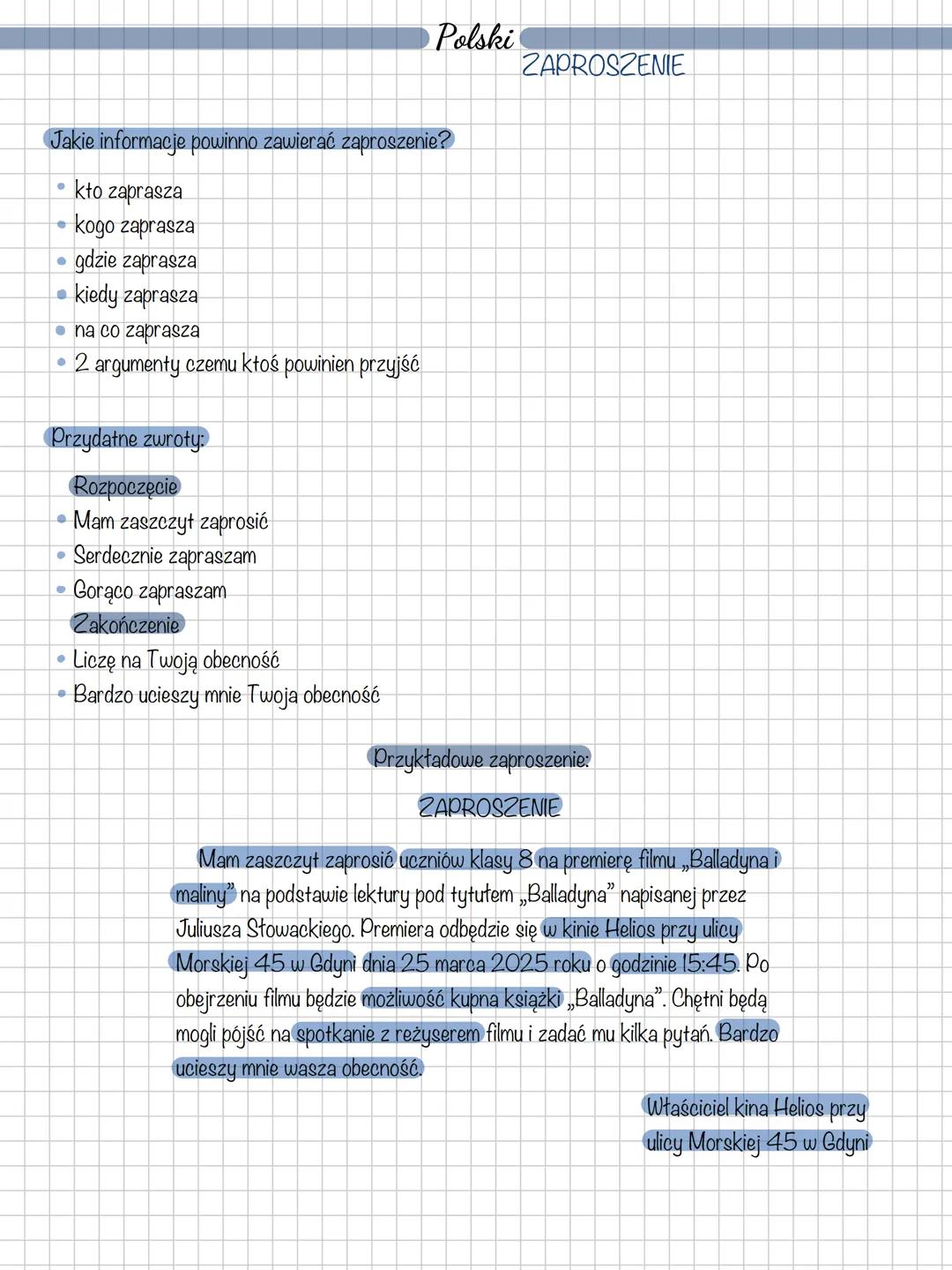 Polski
ZAPROSZENIE
Jakie informacje powinno zawierać zaproszenie?
* kło zaprasza
* kogo zaprasza
* gdzie zaprasza
* kiedy zaprasza