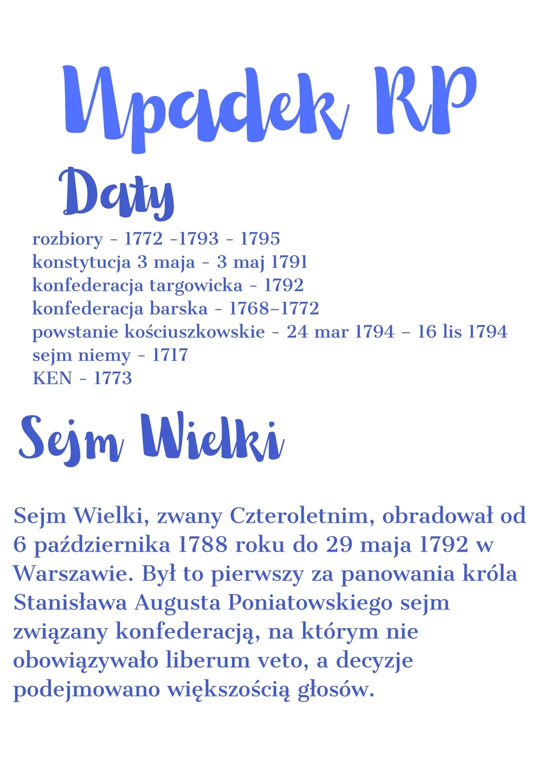 Upadek RP
Daty
rozbiory 1772 -1793 - 1795
konstytucja 3 maja - 3 maj 1791
konfederacja targowicka
konfederacja barska
-
1792
1768-1772
powst
