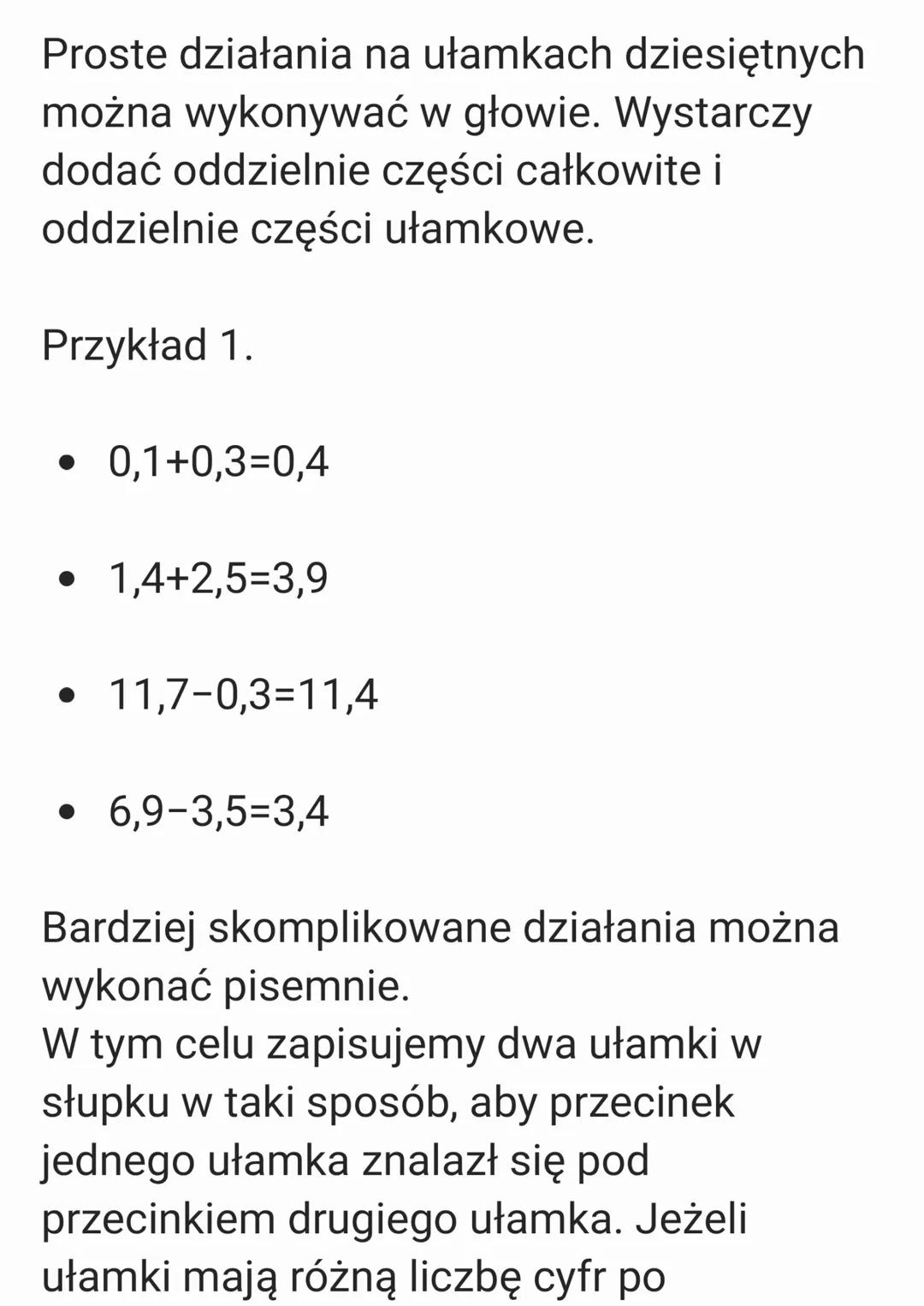Proste działania na ułamkach dziesiętnych
można wykonywać w głowie. Wystarczy
dodać oddzielnie części całkowite i
oddzielnie części ułamkowe