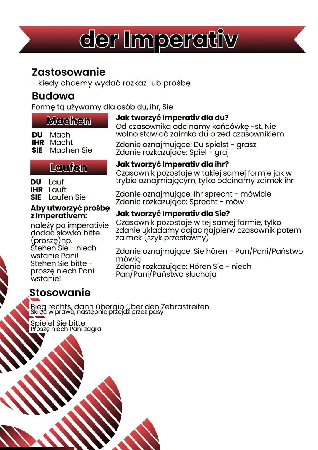 der Imperativ
Zastosowanie
- kiedy chcemy wydać rozkaz lub prośbę
Budowa
Formę tą używamy dla osób du, ihr, Sie
Machen
DU Mach
IHR Macht
SIE