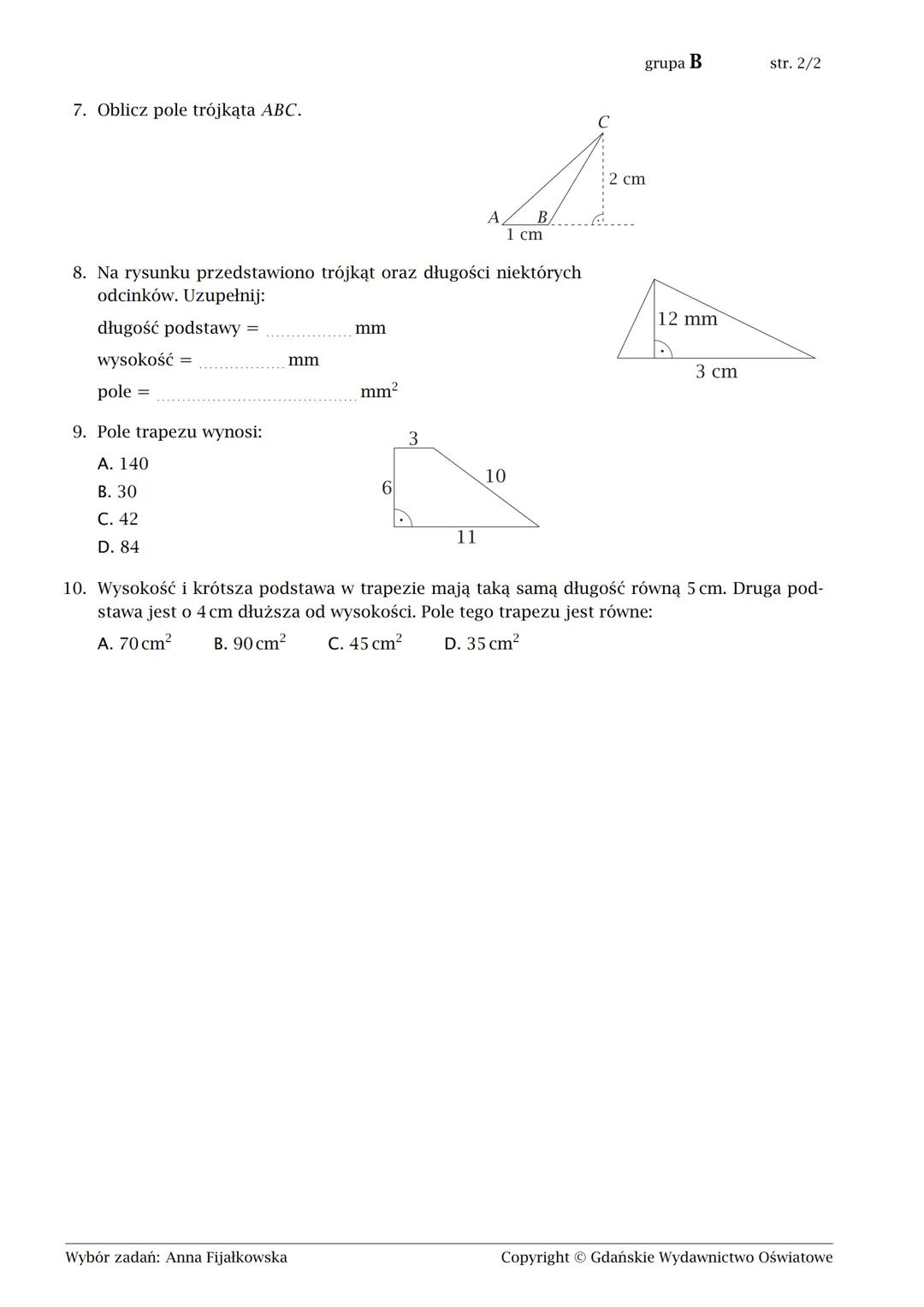 Karta Pracy - pola figur. Kl.5.
imię i nazwisko
1. Pod każdym rysunkiem napisz pole prostokąta.
P =
8 cm
2,5 cm
P =
5 cm
lp. w dzienniku
kla