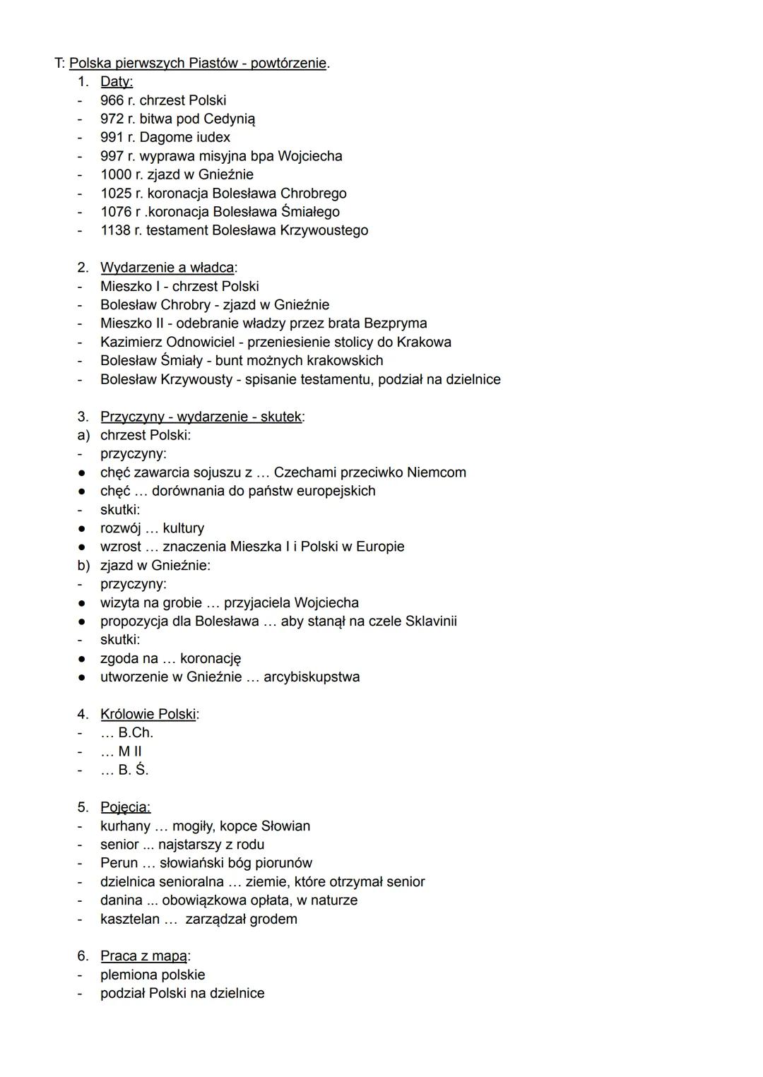T: Polska pierwszych Piastów - powtórzenie.
-
-
1. Daty:
966 r. chrzest Polski
972 r. bitwa pod Cedynią
991 r. Dagome iudex
997 r. wyprawa m