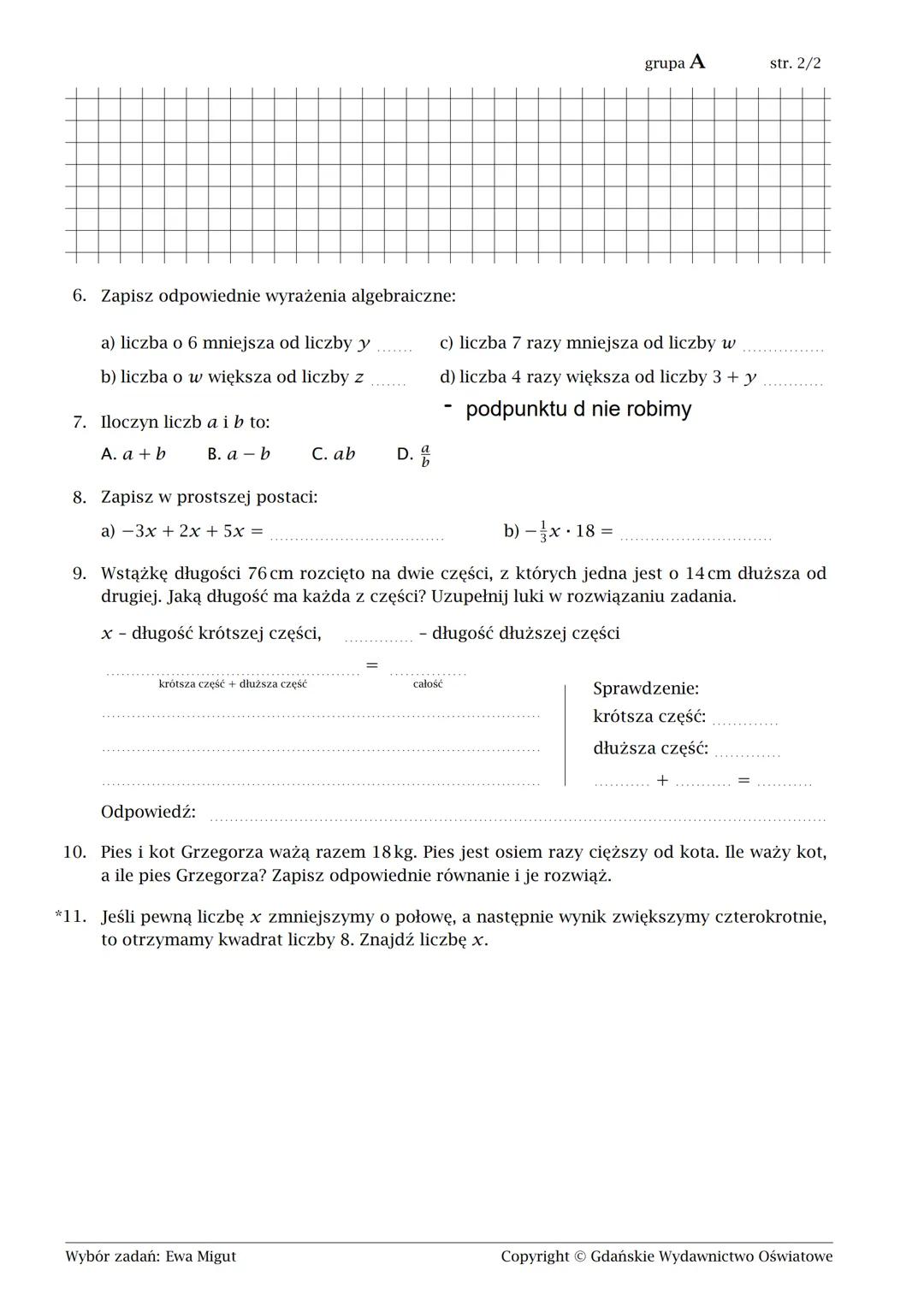 Kl. 6. Wyrażenia algebraiczne i równania
imię i nazwisko
lp. w dzienniku
klasa
str. 1/2
grupa A
1. Dokończ zdania. Wybierz właściwe odpowied
