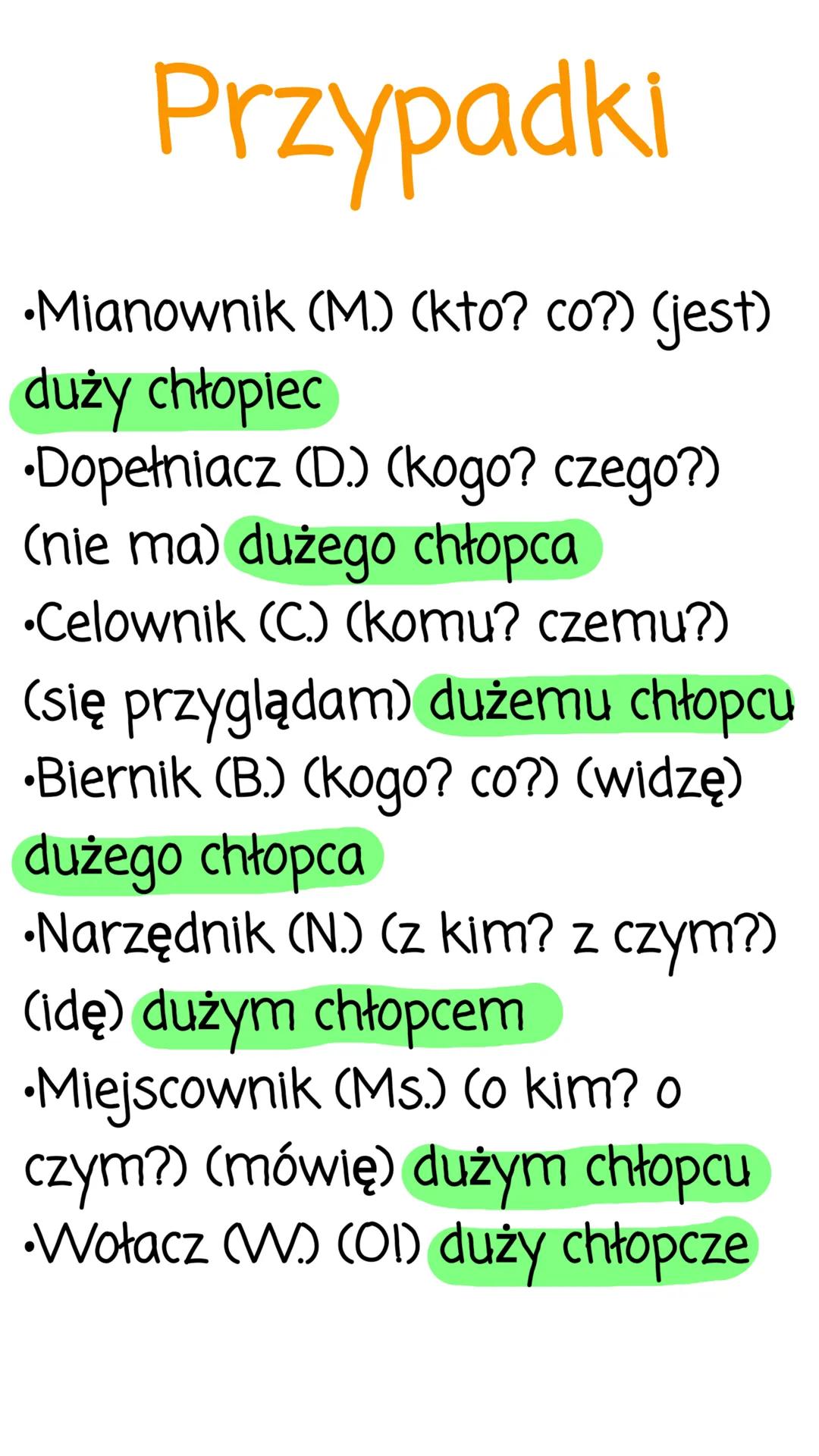 # Przypadki
•Mianownik (M.) (kto? co?) (jest)
duży chłopiec
•Dopełniacz (D.) (kogo? czego?)
(nie ma) dużego chłopca
•Celownik (C.) (komu? c