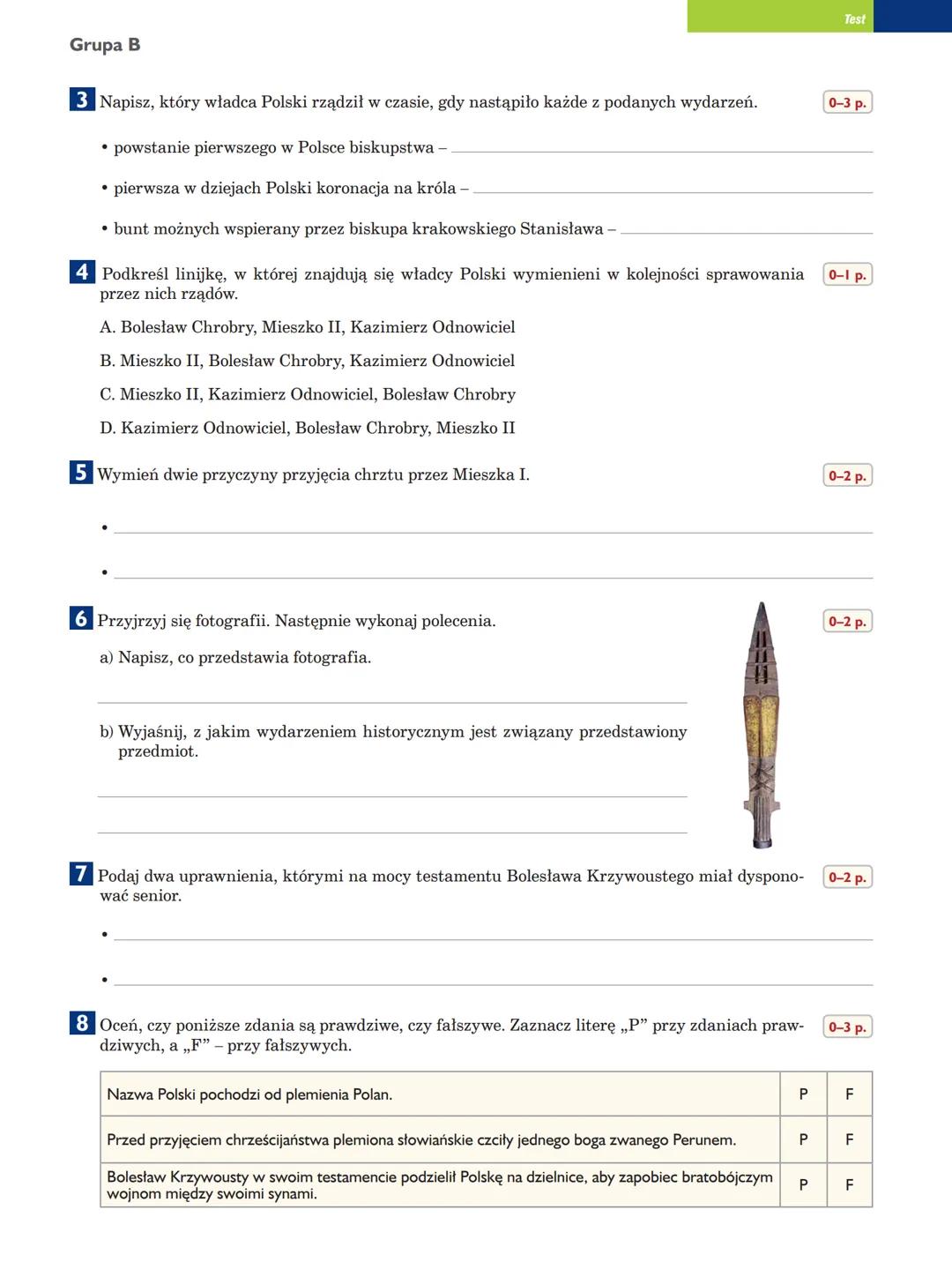Test
Polska pierwszych Piastów
Test podsumowujący rozdział VI
klasa
imię i nazwisko
Grupa B
data
Przeczytaj tekst. Następnie wykonaj polecen