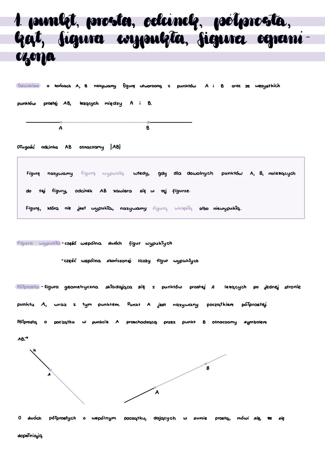 # 1. punkt, prosta, oelcinek, półprosta,
Gat, figura evypukła, figura ograni-
zona
Odcinkiem o końcach A, B nazywamy figurę utworzong z pun