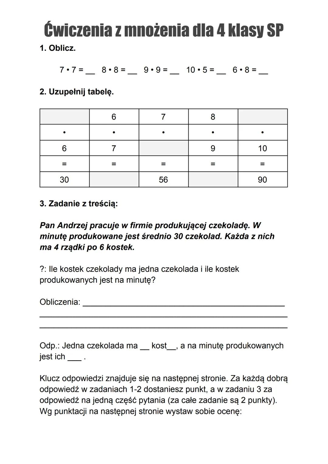 # Ćwiczenia z mnożenia dla 4 klasy SP
1. Oblicz.
7.7 = __ 8.8= __ 9.9= __ 10.5 = __ 6.8= __
2. Uzupełnij tabelę.
|   | 6 | 7 | 8 |
|---|