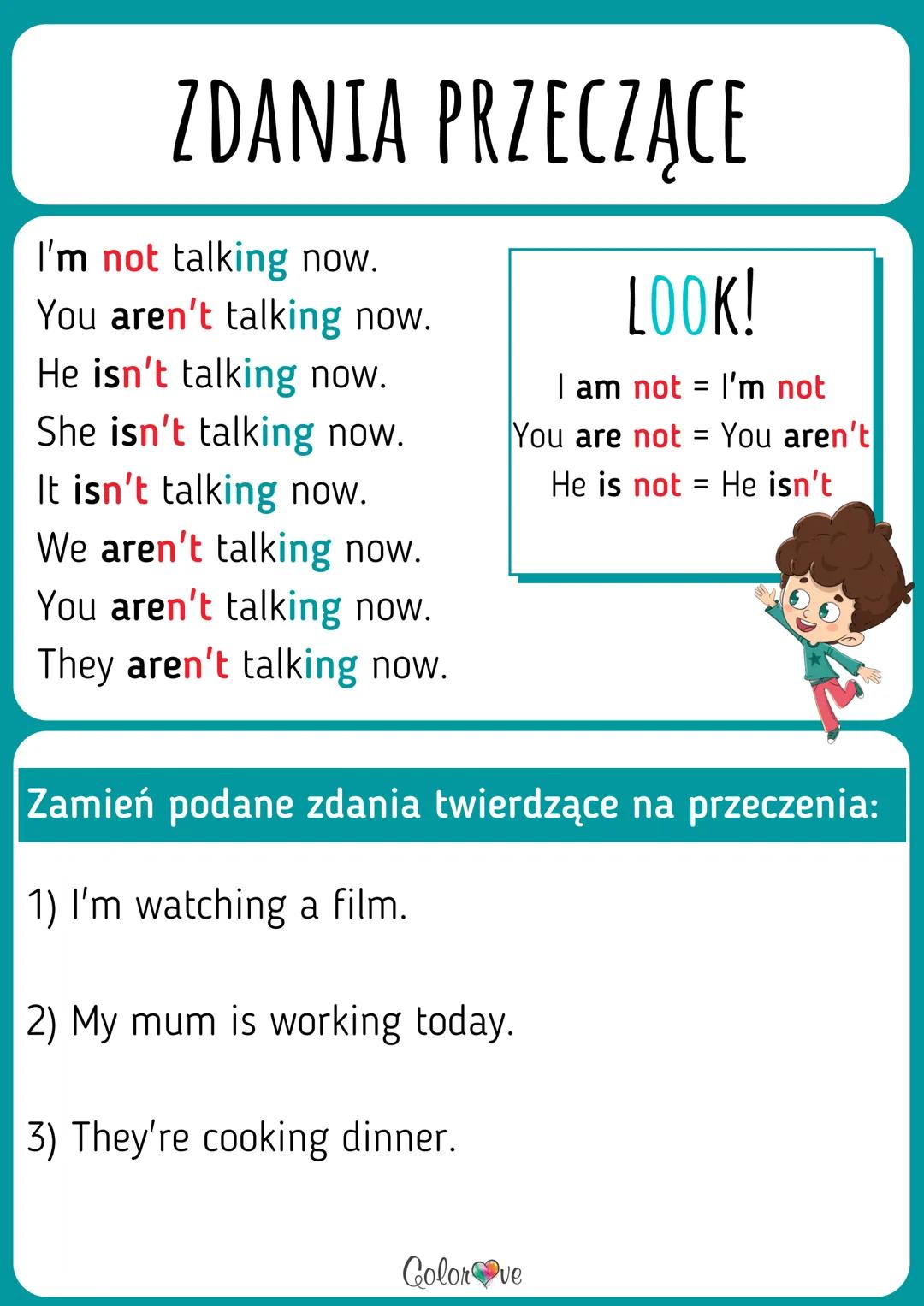 PRESENT CONTINUOUS
WORKBOOK
English!
www.colorove.pl ZDANIA TWIERDZĄCE
I am talking now.
You are talking now.
I'm studying
What are
He is ta