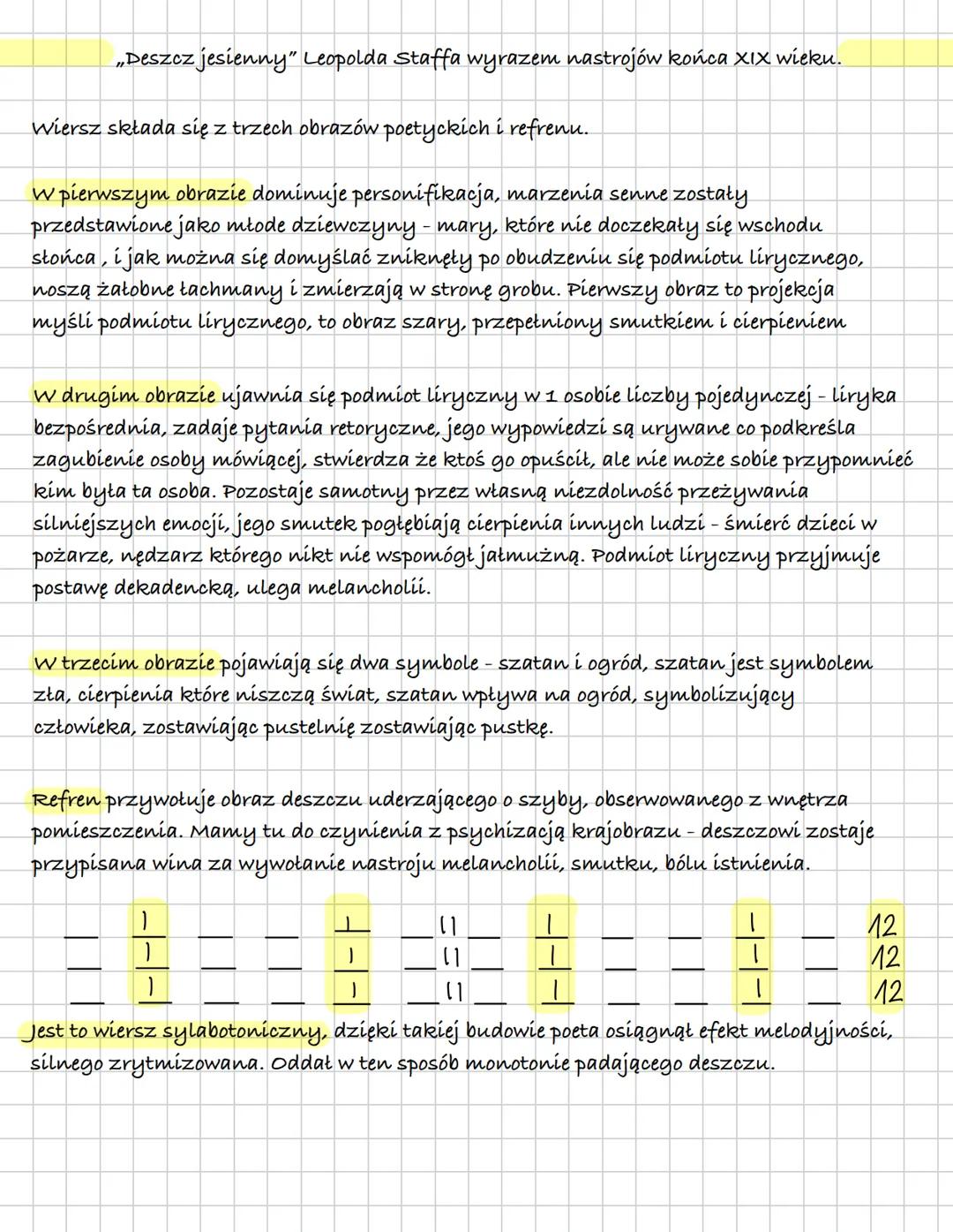 „Deszcz jesienny" Leopolda Staffa wyrazem nastrojów końca XIX wieku.
Wiersz składa się z trzech obrazów poetyckich i refrenu.
W pierwszym