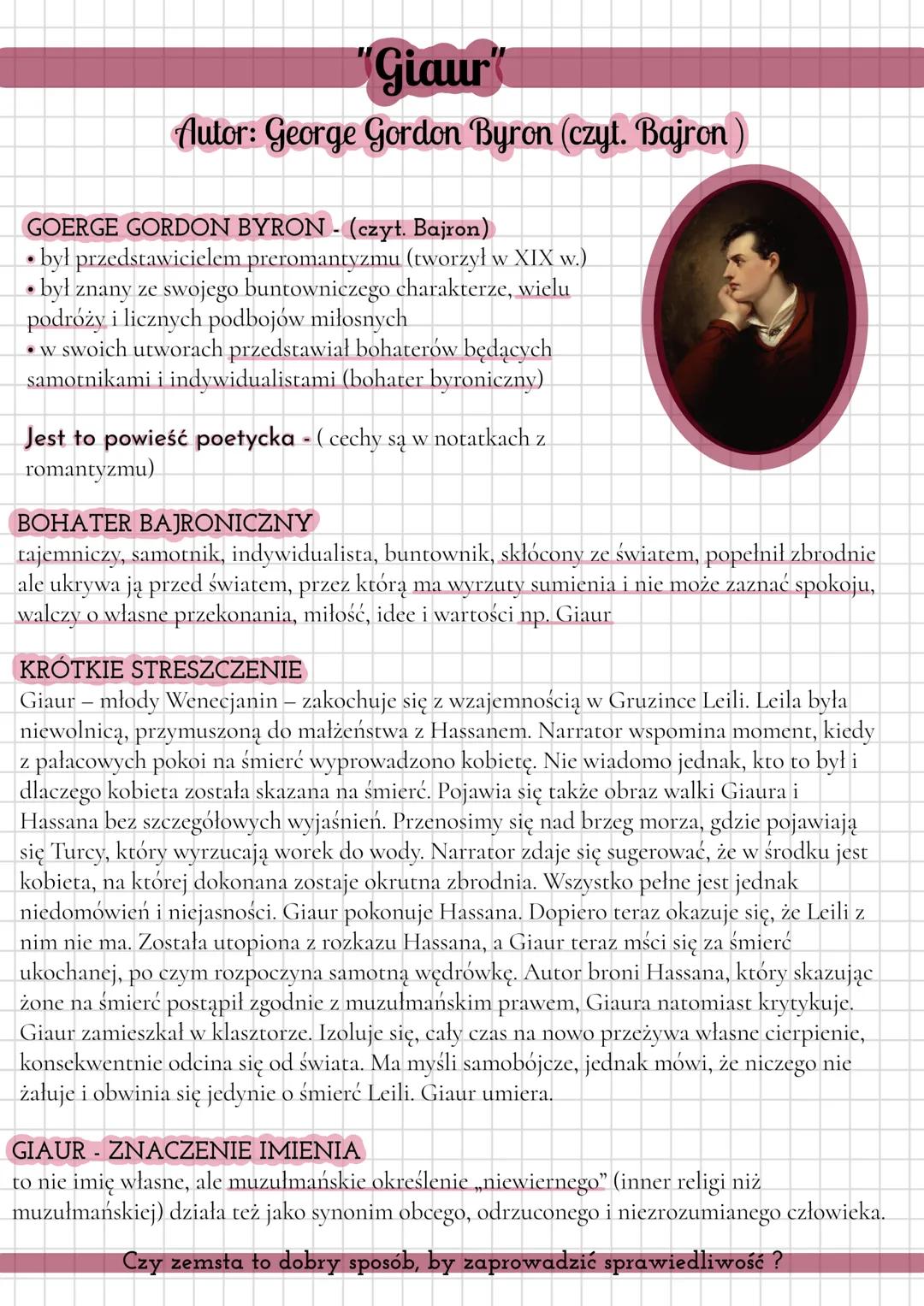 .
Giaur
Autor: George Gordon Byron (czyt. Bajron)
GOERGE GORDON BYRON - (czyt. Bajron)
• był przedstawicielem preromantyzmu (tworzył w XIX w