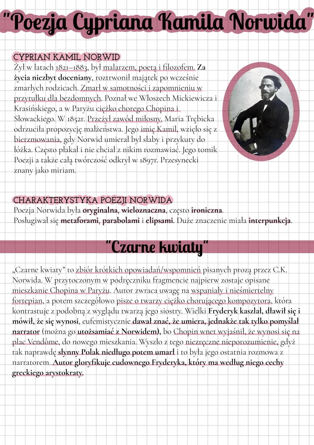 "Poezja Cypriana Kamila Norwida”
CYPRIAN KAMIL NORWID
Żył w latach 1821-1883, był malarzem, poetą i filozofem. Za
życia niezbyt doceniany, r