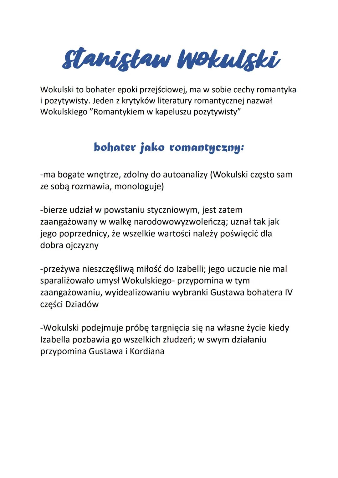 # Stanisław Wokulski
Wokulski to bohater epoki przejściowej, ma w sobie cechy romantyka
i pozytywisty. Jeden z krytyków literatury romantyc