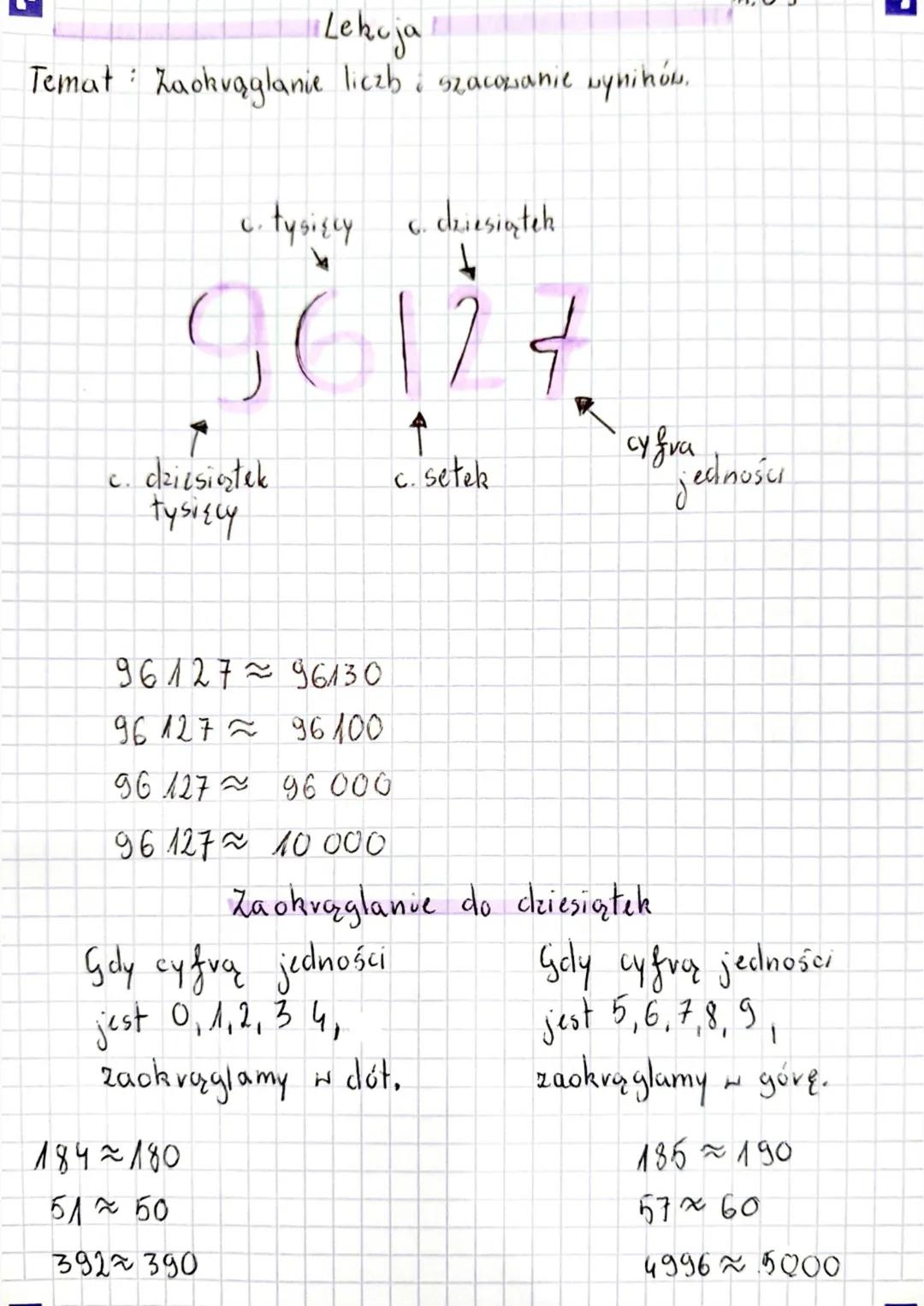 · Lekuja
Temat: Zaokrąglanie liczbi szacowanie wynitión.
c. tysięcy
6
dziesiątek
96127
伞
c.
dziesiątek
tysięcy
c. setek
судиа
jednośc
96127≈