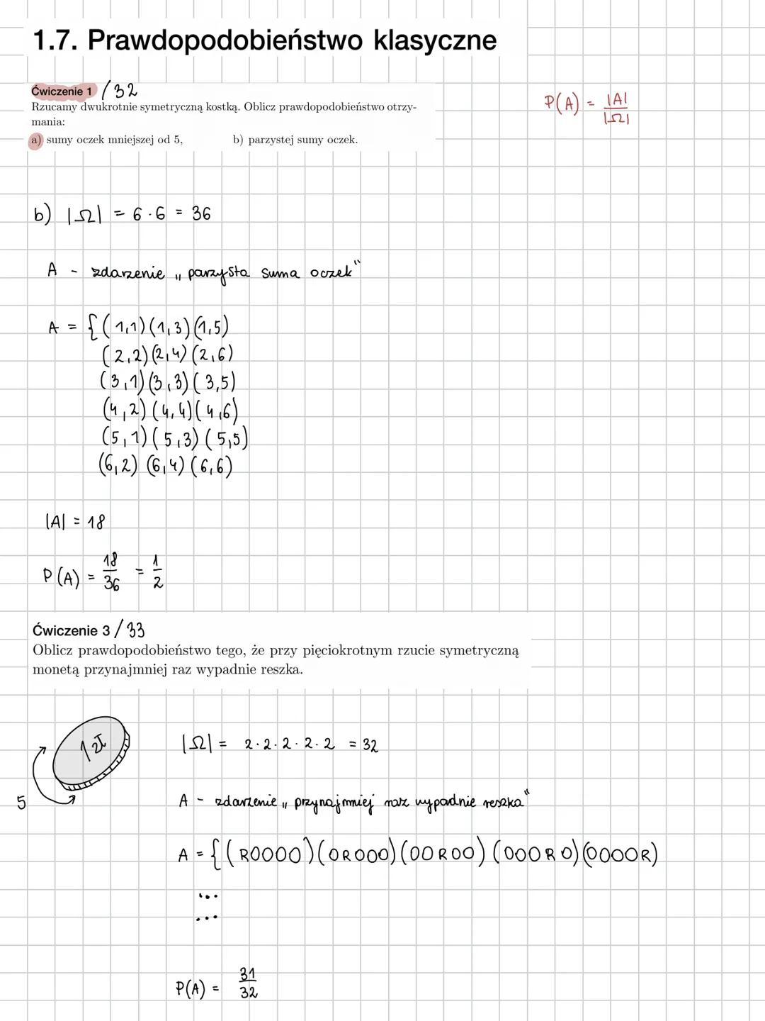 5
1.7. Prawdopodobieństwo klasyczne
Ćwiczenie 1/32
Rzucamy dwukrotnie symetryczną kostką. Oblicz prawdopodobieństwo otrzy-
mania:
a) sumy oc