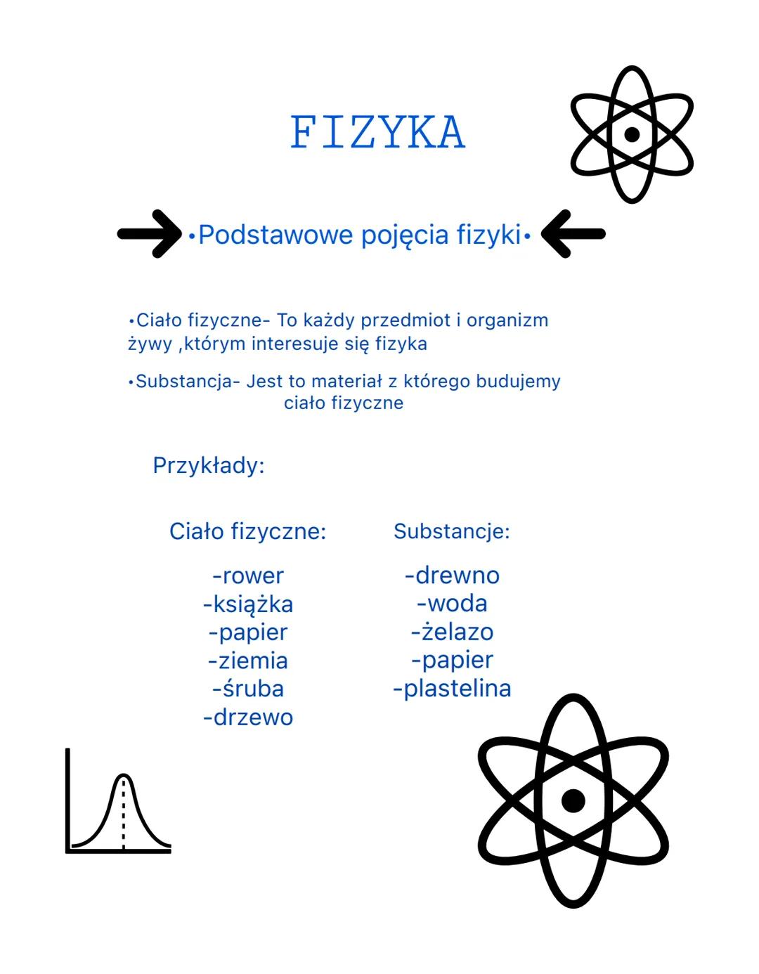 FIZYKA
•Podstawowe pojęcia fizyki.
•Ciało fizyczne- To każdy przedmiot i organizm
żywy, którym interesuje się fizyka
•Substancja- Jest to ma