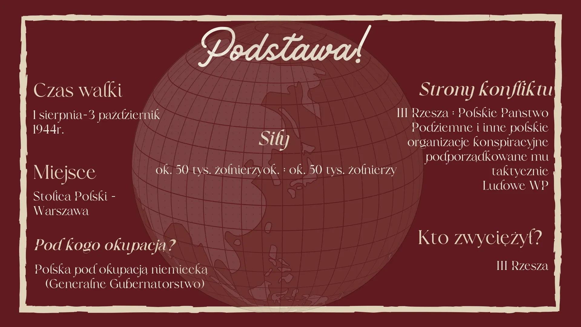 Powstanie Warszawskie
1944 rok # Ogólne informacje
* wystąpienie zbrojne przeciwko okupującym Warszawę
wojskom niemieckim, zorganizowane