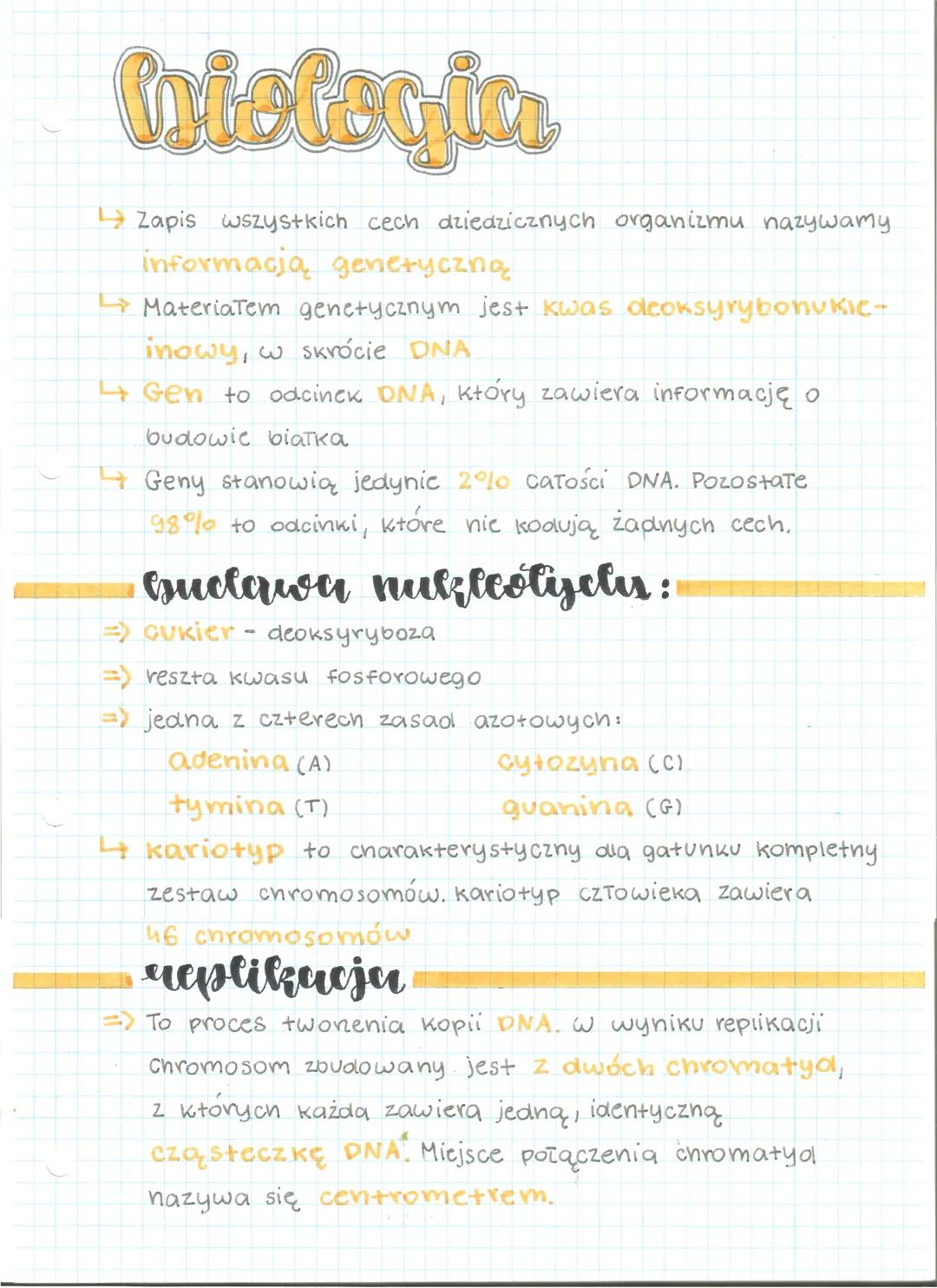 Infofecia
Zapis wszystkich cech dziedzicznych organizmu nazywamy
informacją genetyczną
MateriaTem genetycznym jest kwas deoksyrybonukle-
ino