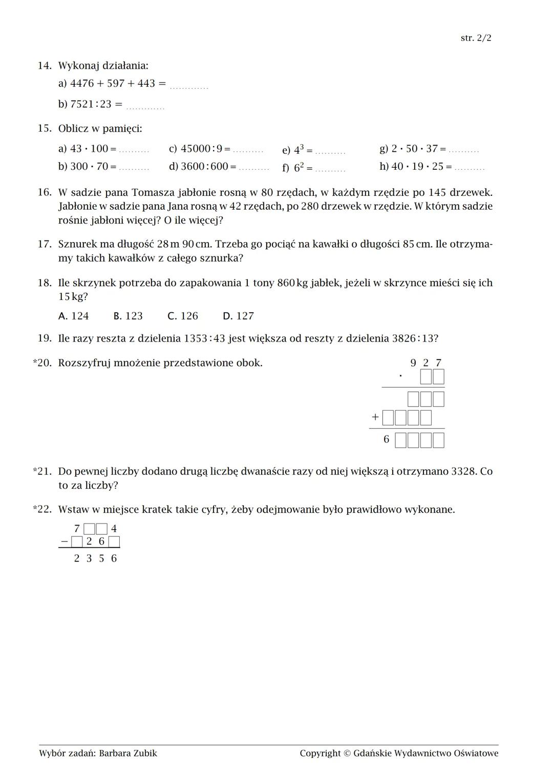 Trening dla uczniów z klasy 5 - umiejętności niezbędne przy działaniach na ułamkach dziesiętnych.
Zestaw zadań kl.5
1. Oblicz w pamięci:
a)