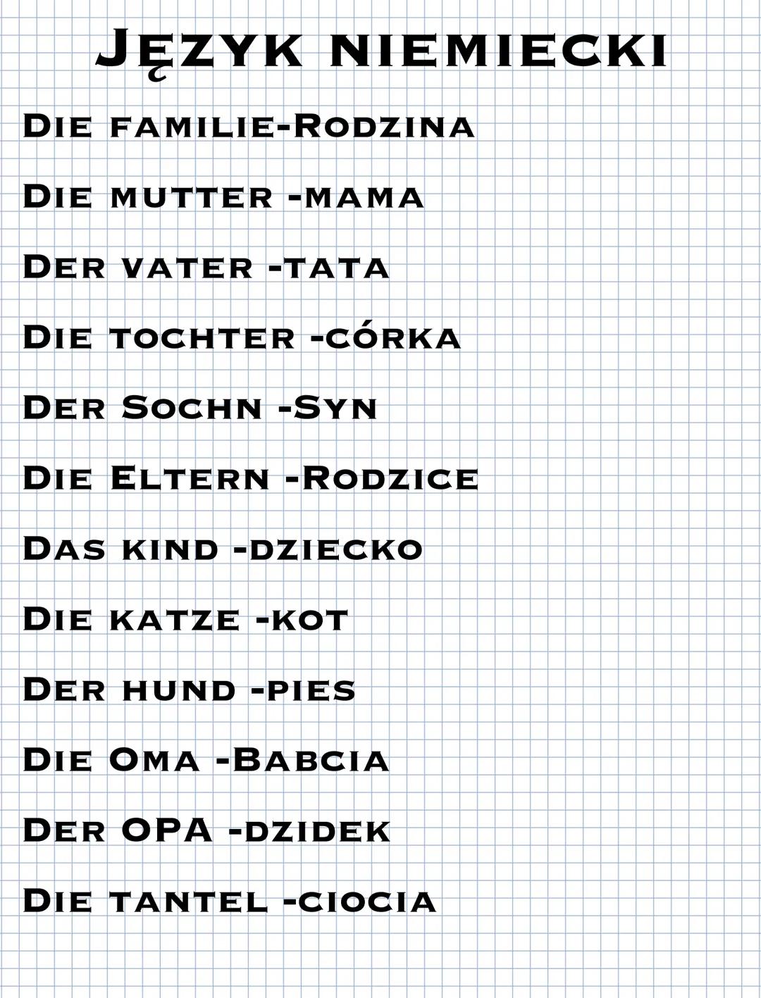# JĘZYK NIEMIECKI
DIE FAMILIE-RODZINA
DIE MUTTER-MAMA
DER VATER -TATA
Die Tochter -córka
DER SOCHN -SYN
DIE ELTERN - RODZICE
DAS KIND