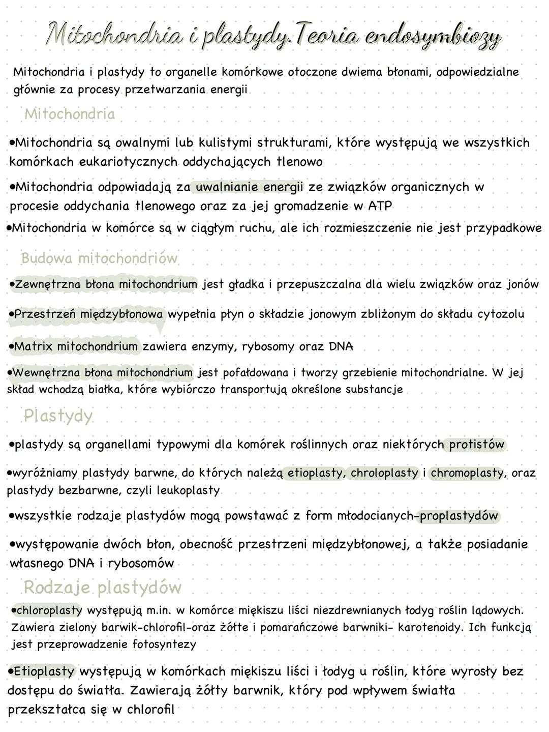 # Mitochondria i plastydy. Teoria endosymbiozy
Mitochondria i plastydy to organelle komórkowe otoczone dwiema błonami, odpowiedzialne
główn