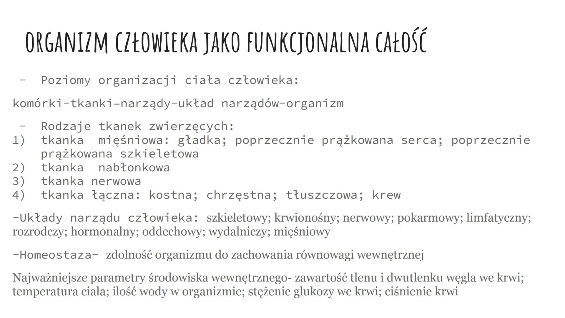BIOLOGIA
Dział 1
Organizm człowieka. Skóra-powłoka organizmu. ORGANIZM CZŁOWIEKA JAKO FUNKCJONALNA CAŁOŚĆ
Poziomy organizacji ciała człowiek