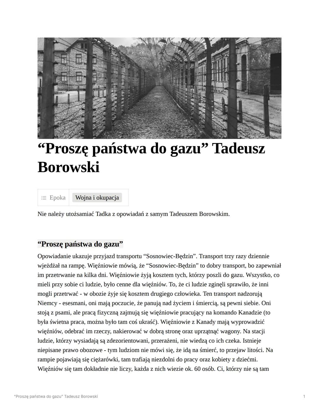 "Proszę państwa do gazu" Tadeusz
Borowski
Epoka Wojna i okupacja
Nie należy utożsamiać Tadka z opowiadań z samym Tadeuszem Borowskim.
"Prosz