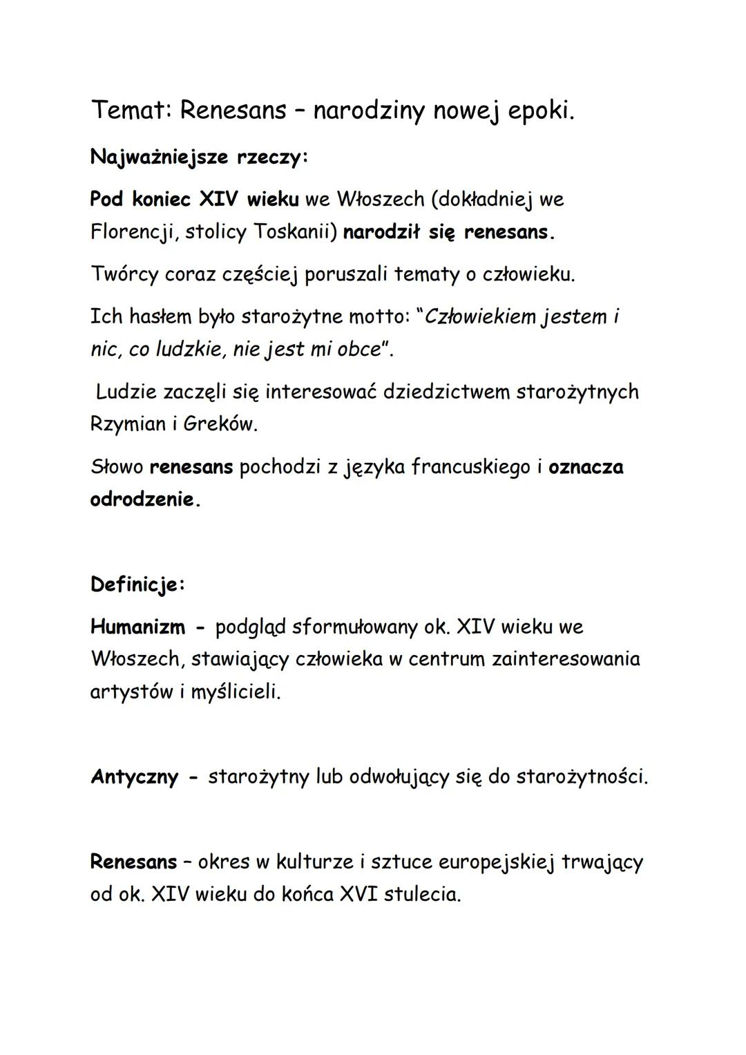 Temat: Renesans - narodziny nowej epoki.
Najważniejsze rzeczy:
Pod koniec XIV wieku we Włoszech (dokładniej we
Florencji, stolicy Toskanii)