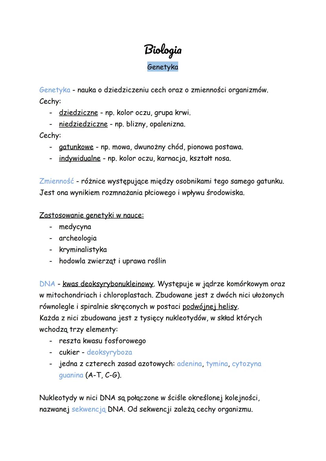 # Biologia
## Genetyka
Genetyka - nauka o dziedziczeniu cech oraz o zmienności organizmów.
Cechy:
- dziedziczne - np. kolor oczu, grupa k