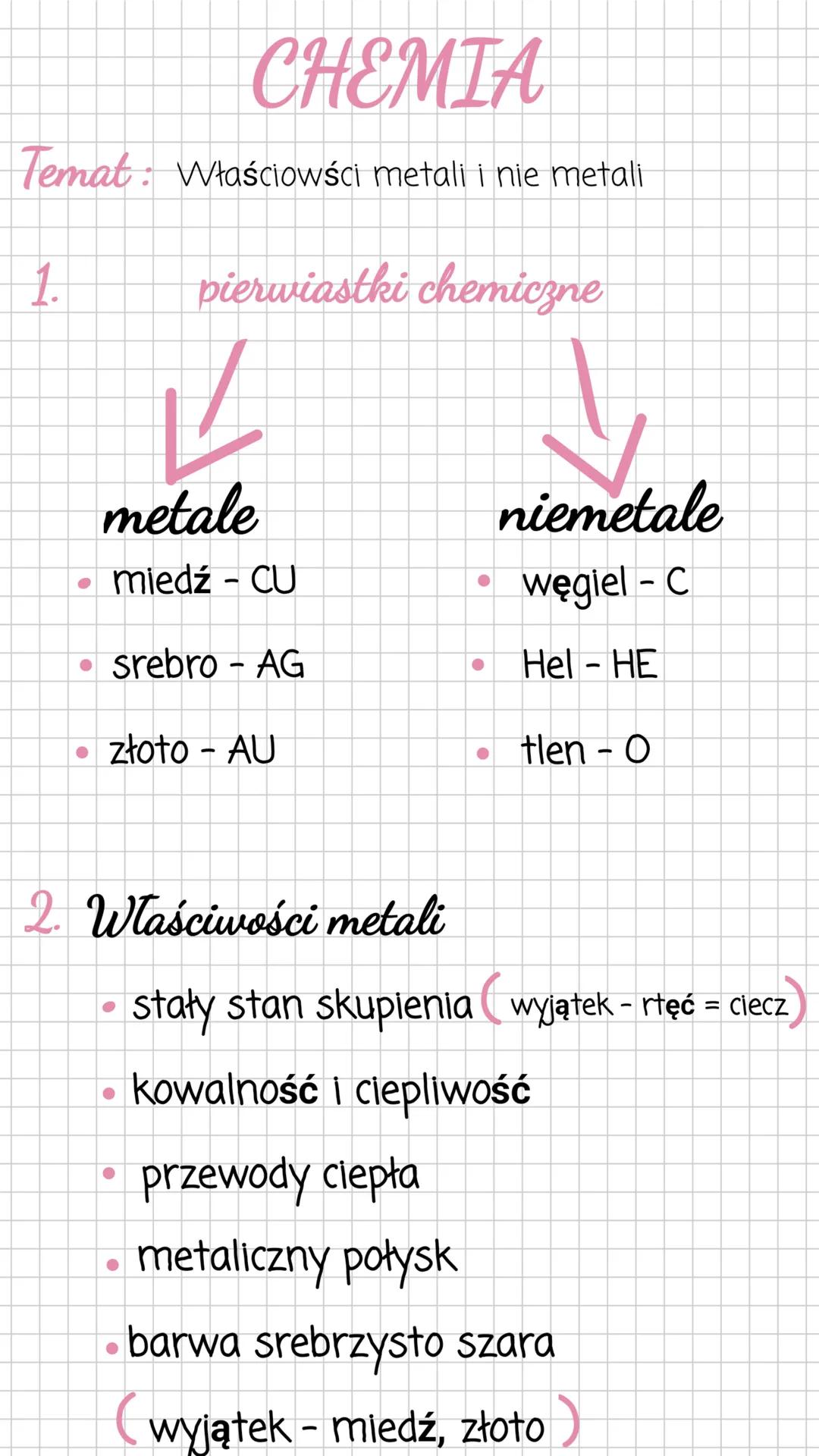# CHEMIA
Temat: Właściowści metali i nie metali
1. pierwiastki chemiczne
metale
• miedź - CU
• srebro - AG
• złoto - AU
niemetale
•
