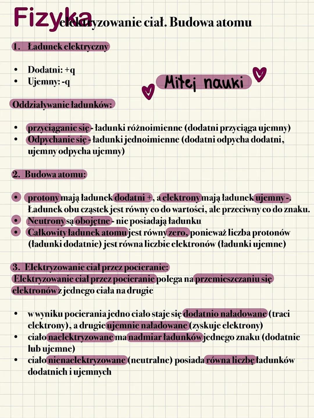 Fizykatyzowanie ciał. Budowa atomu
1. Ładunek elektryczny
•
Dodatni: +q
•
Ujemny: -q
Mitej nauki
Oddziaływanie ładunków:
•
•
przyciąganie si