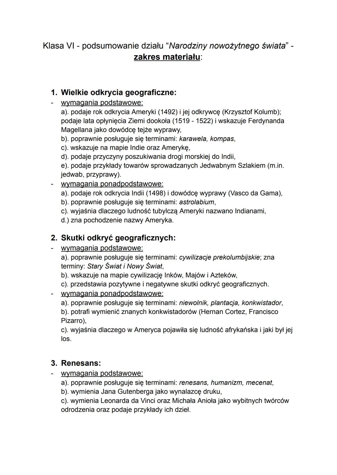 Klasa VI - podsumowanie działu “Narodziny nowożytnego świata” -
zakres materiału:
-
1. Wielkie odkrycia geograficzne:
wymagania podstawowe: