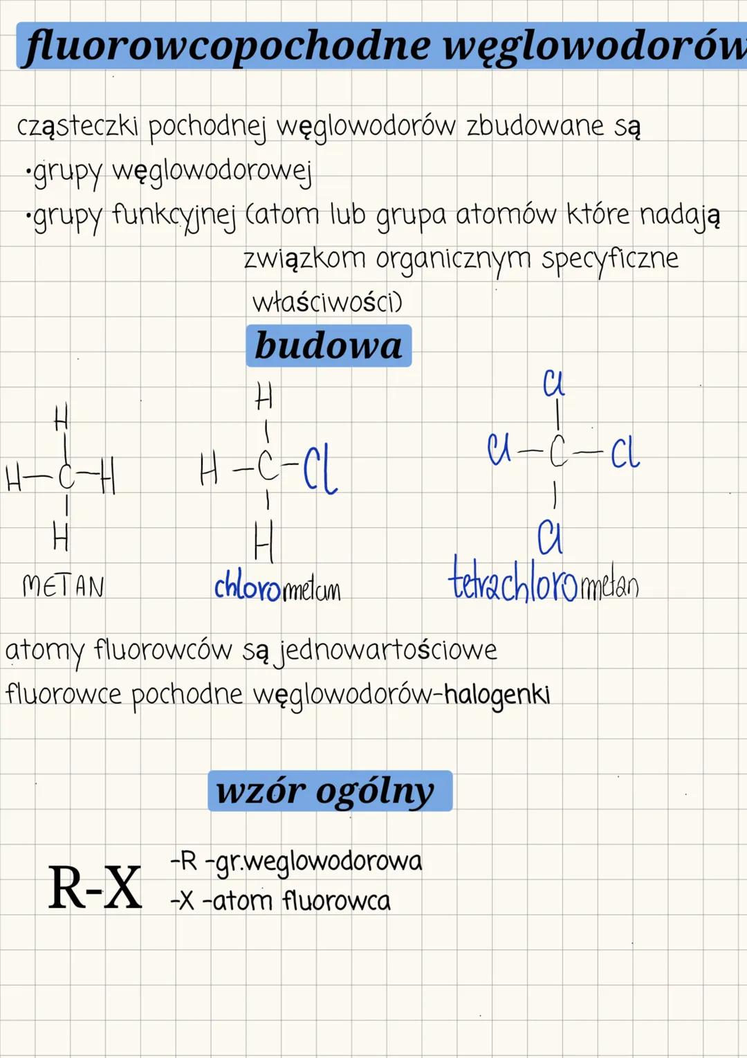 fluorowcopochodne węglowodorów
cząsteczki pochodnej węglowodorów zbudowane są
grupy węglowodorowej
grupy funkcyjnej (atom lub grupa atomów k